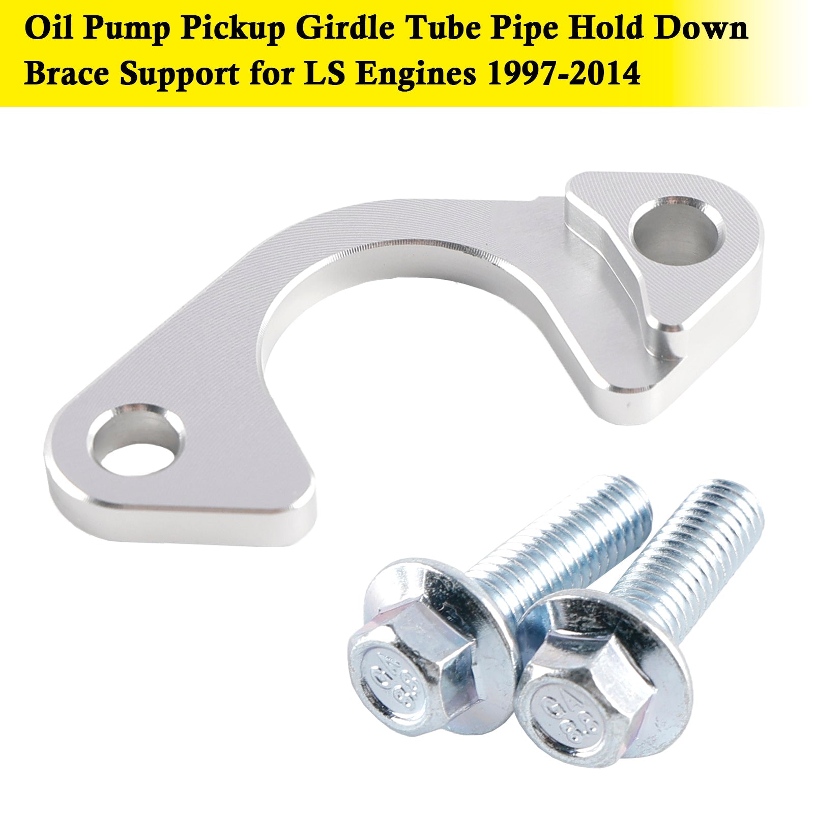 1997-2014 LS Engines Oil Pump Pickup Girdle Tube Pipe Hold Down Brace Support