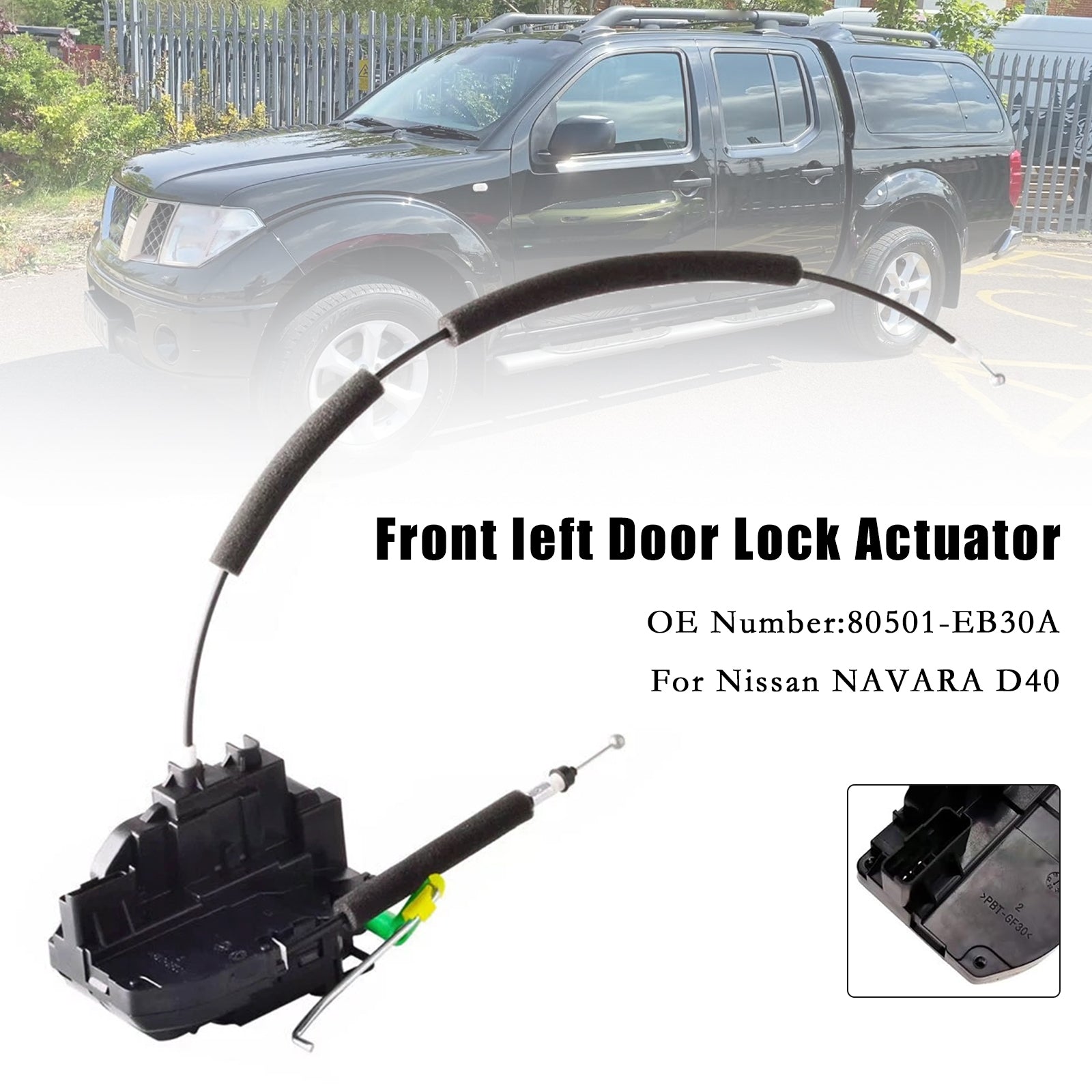 2005-2015 Nissan NAVARA D40 Front left Door Lock Actuator 80501-EB30A