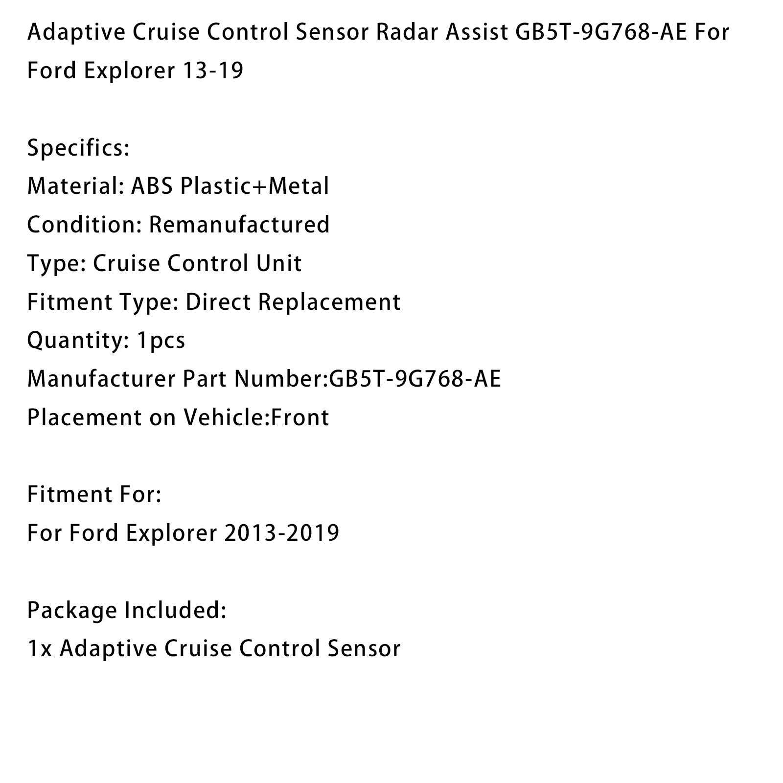Adaptive Cruise Control Sensor Radar Assist GB5T-9G768-AE For Ford Explorer 13-19