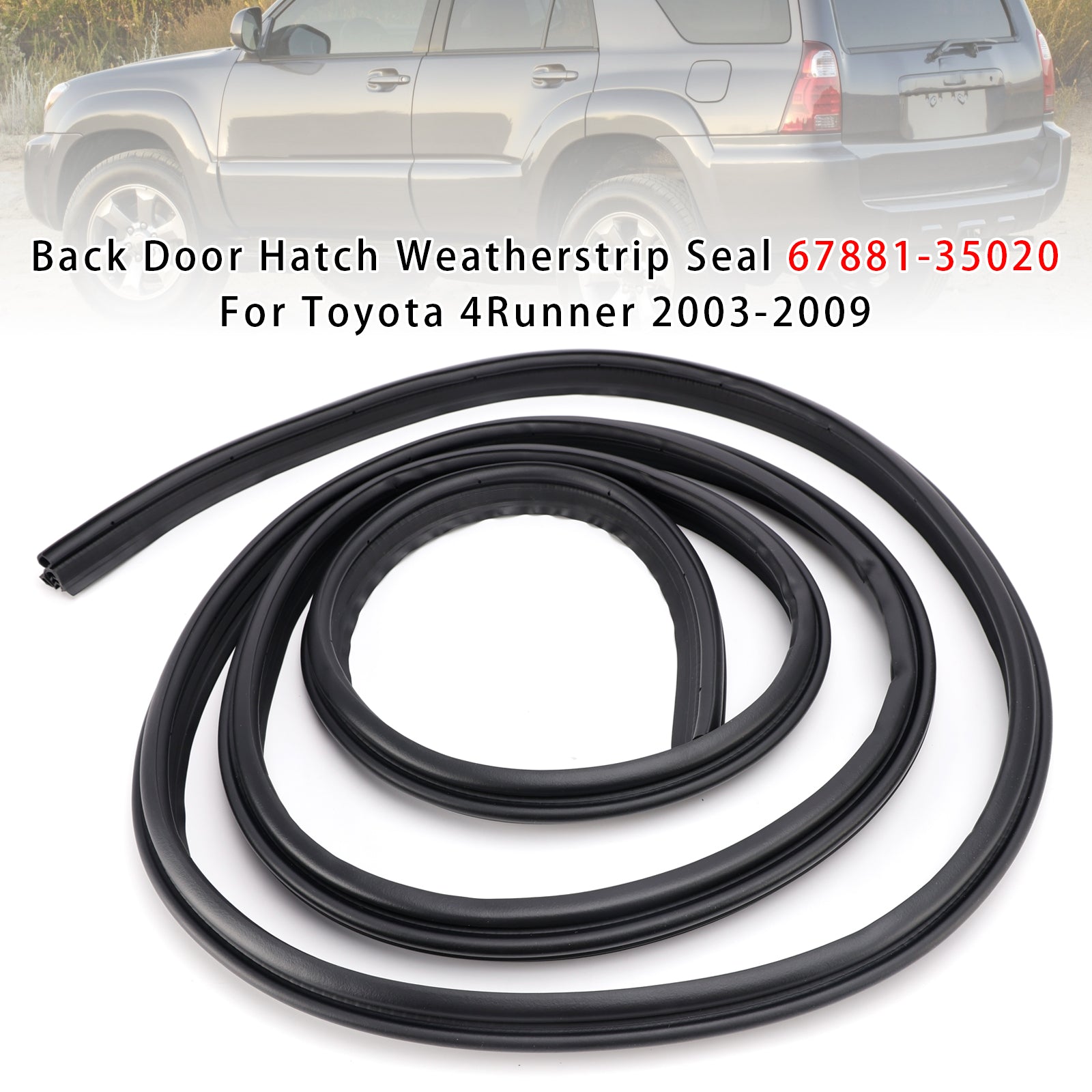 Back Door Hatch Weatherstrip Seal 67881-35020 For Toyota 4Runner 2003-2009