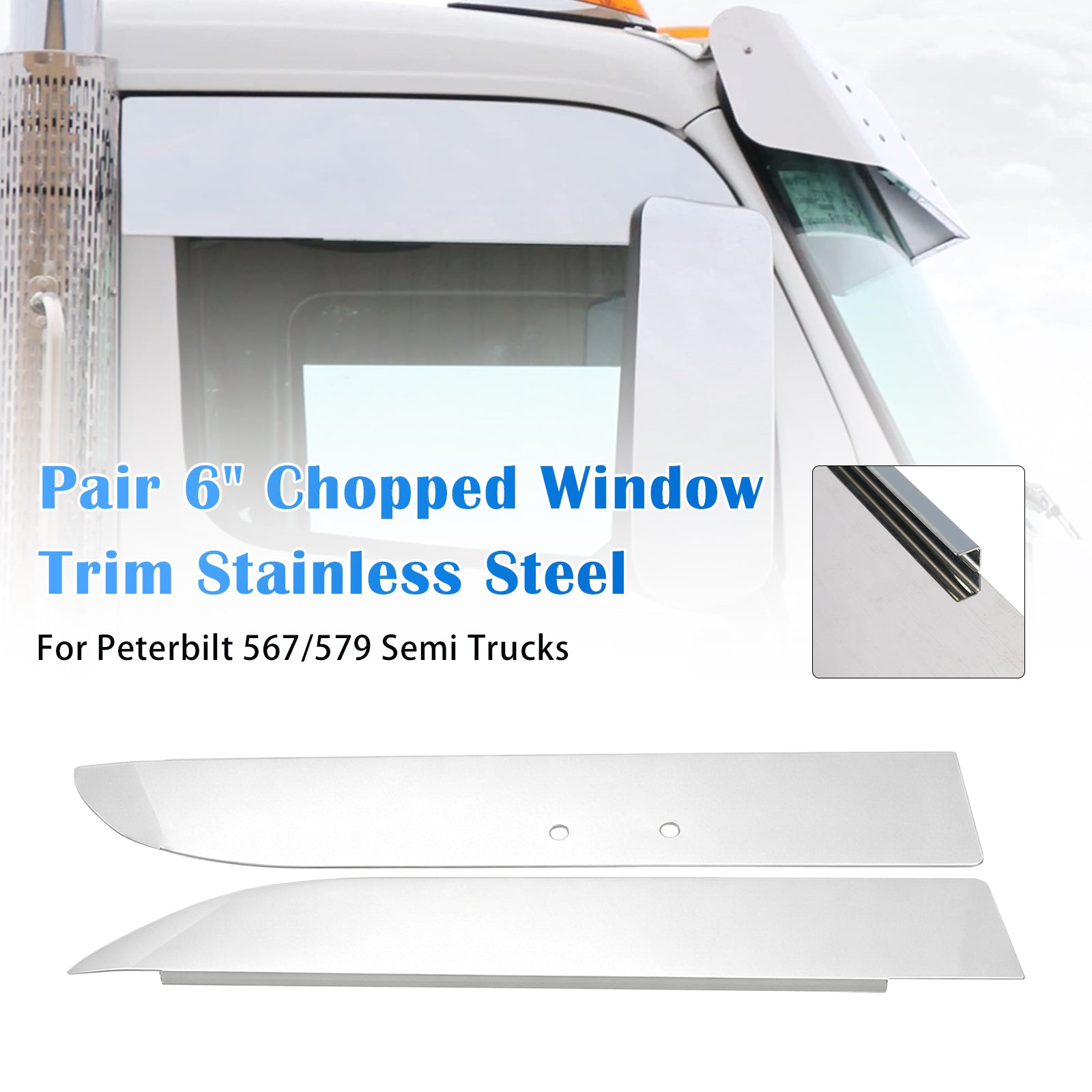 Pair 6" Chopped Window Trim Stainless Steel Chop Tops for Peterbilt 567/579