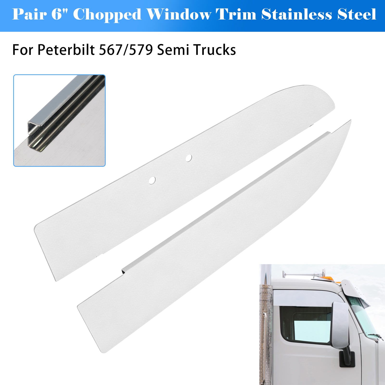 Pair 6" Chopped Window Trim Stainless Steel Chop Tops for Peterbilt 567/579