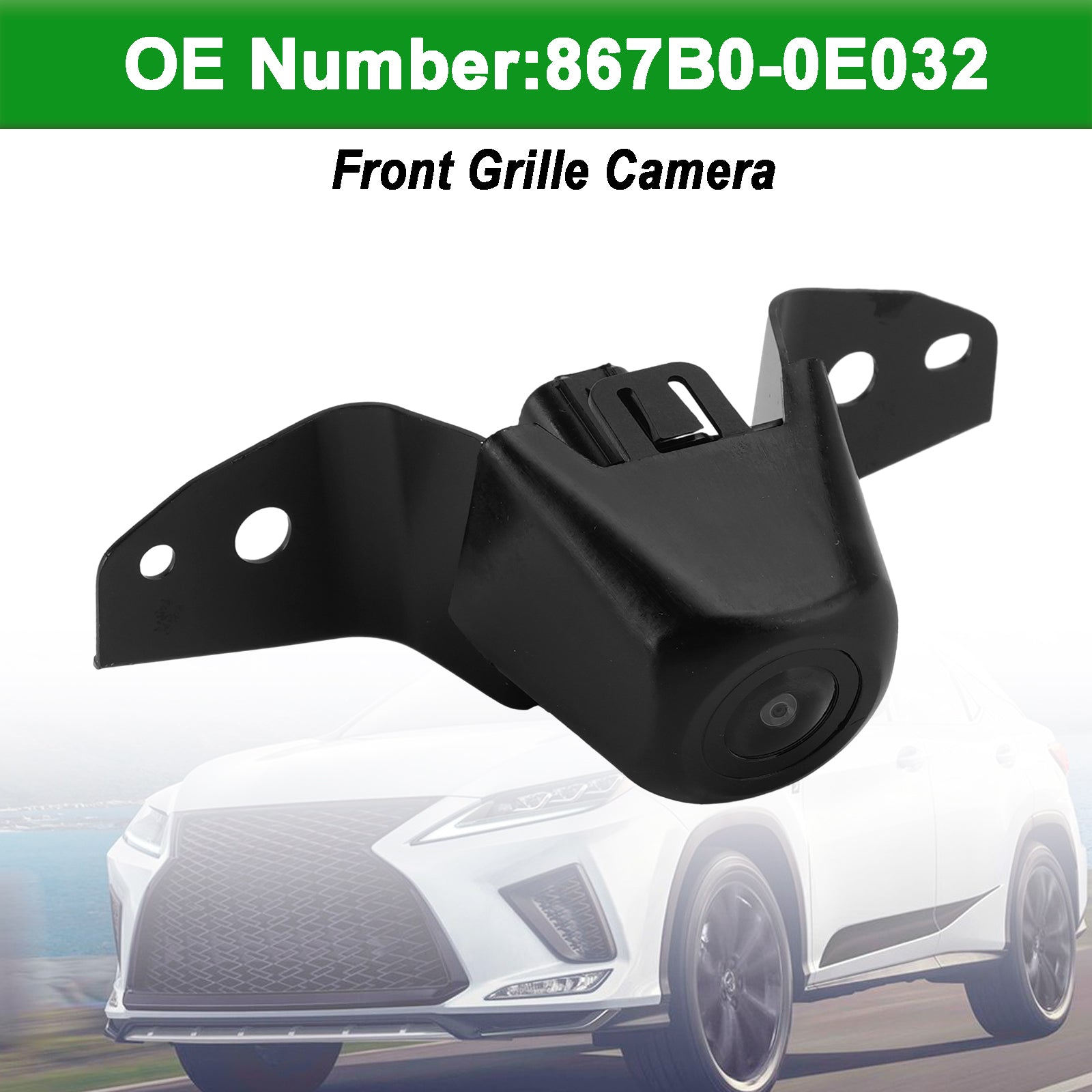 Front Grille Camera 867B0-0E032 For Lexus RX350 RX450h 2016-2021