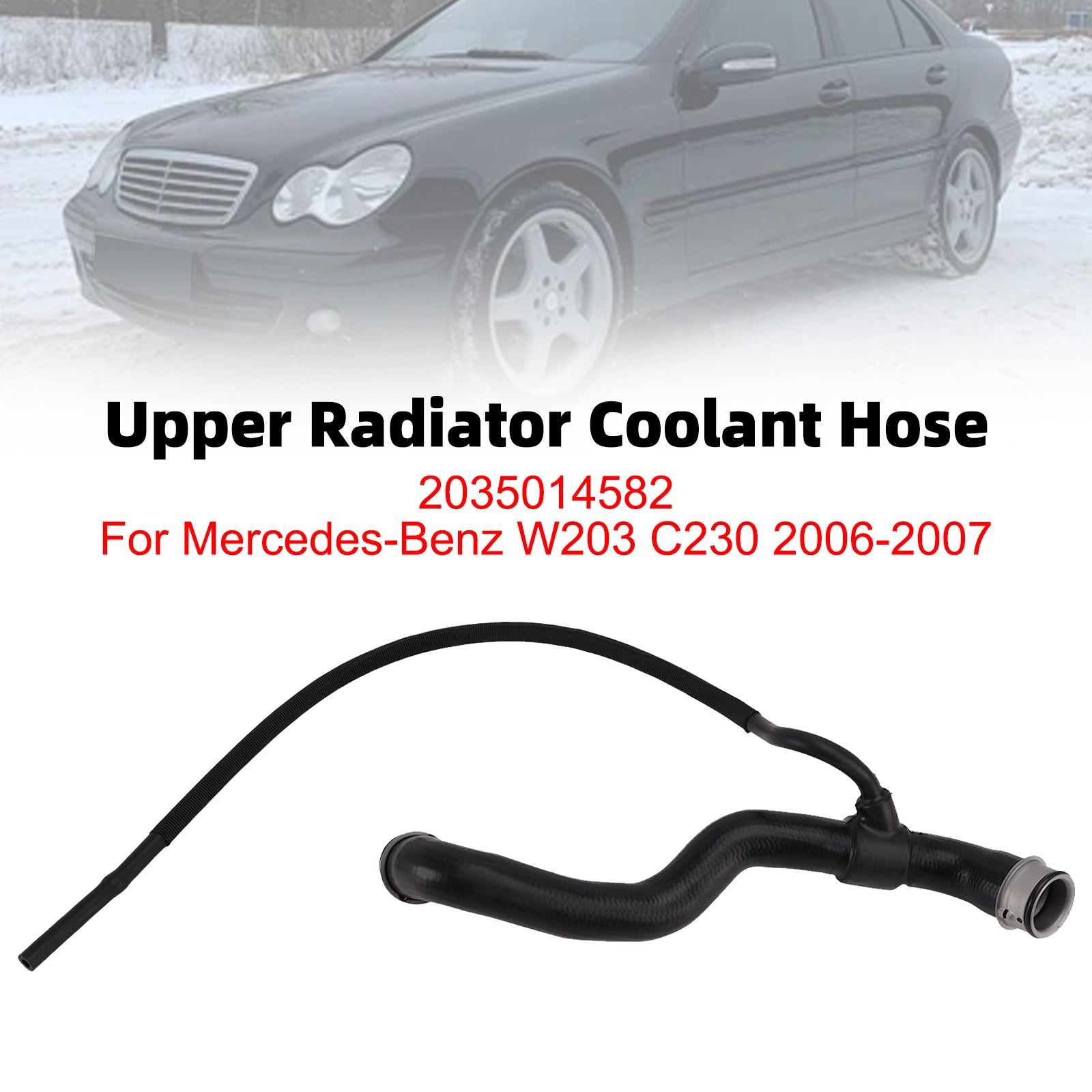 Upper Radiator Coolant Hose 2035014582 For Mercedes-Benz W203 C230 2006-2007