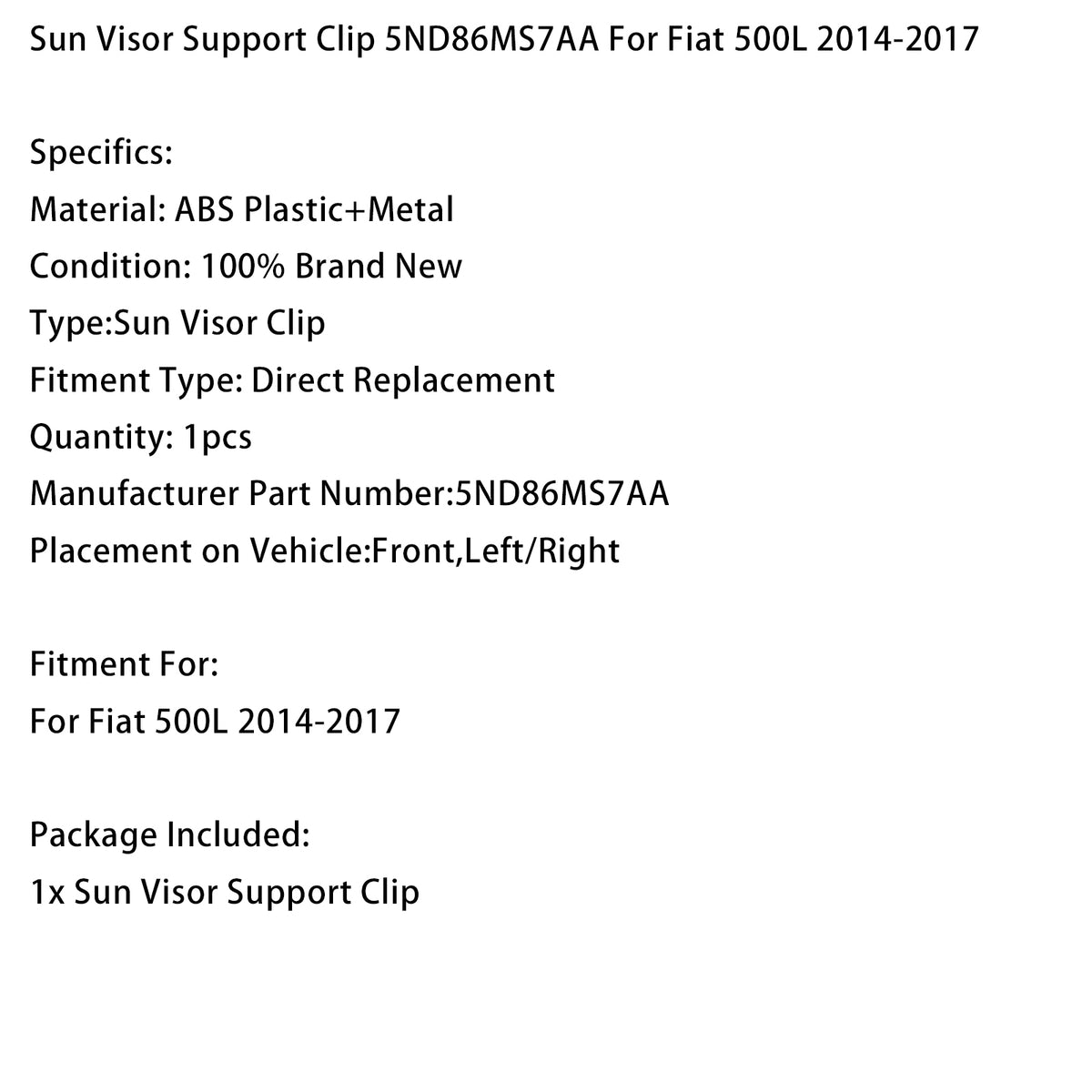 Sun Visor Support Clip 5ND86MS7AA For Fiat 500L 2014-2017