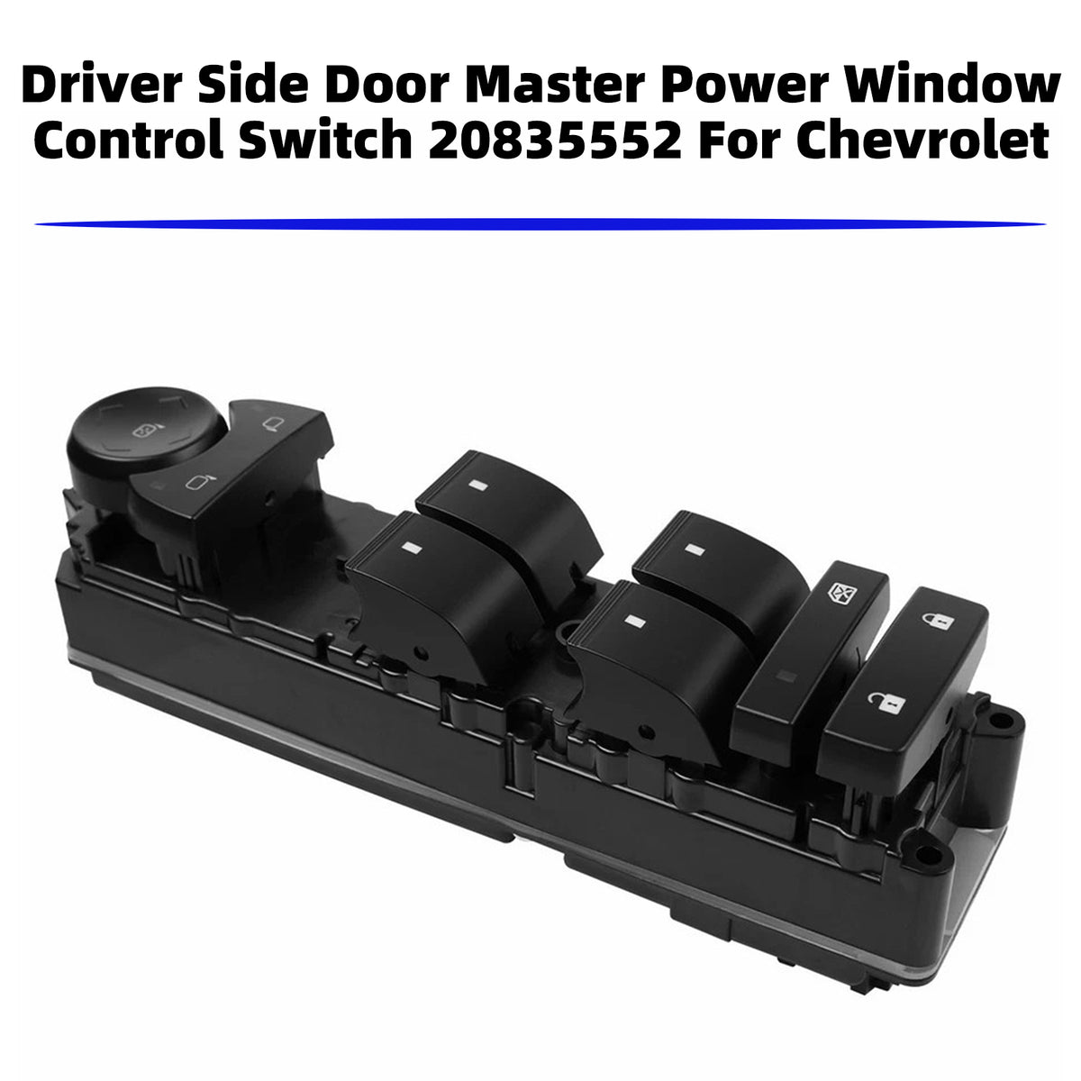 Driver Side Door Master Power Window Control Switch 20835552 For Chevrolet