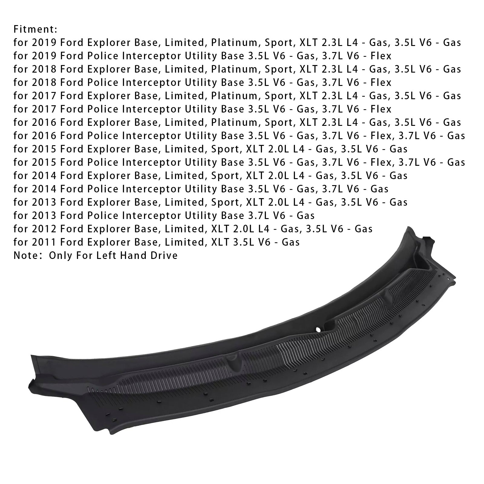 2011 Ford Explorer Base, Limited, XLT 3.5L V6 - Gas Windshield Cowl Grille Top BB5Z78022A68AA