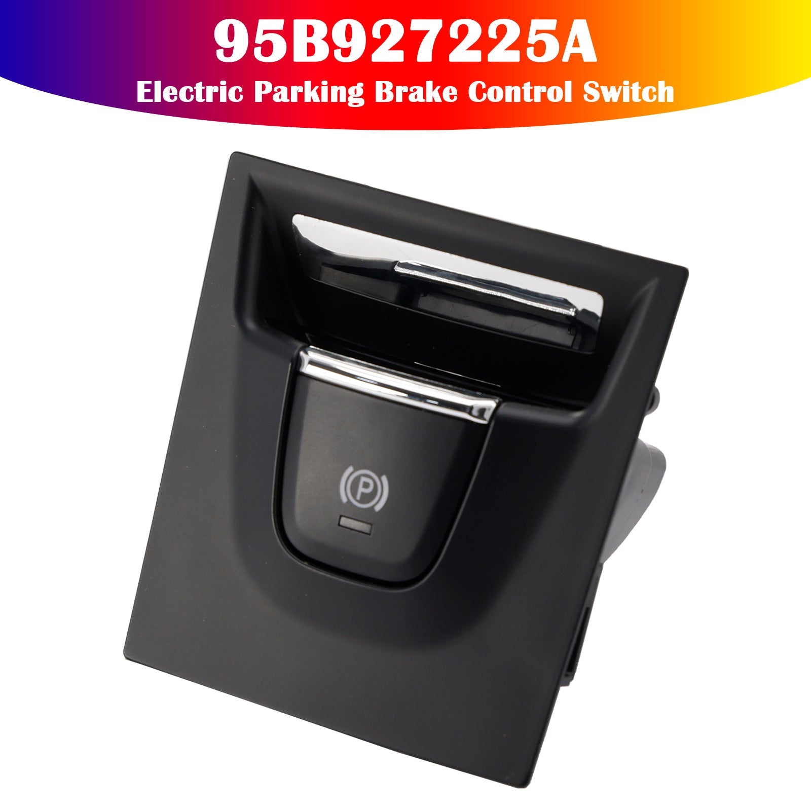 2014-2018 Porsche Macan Electric Parking Brake Control Switch 95B927225A
