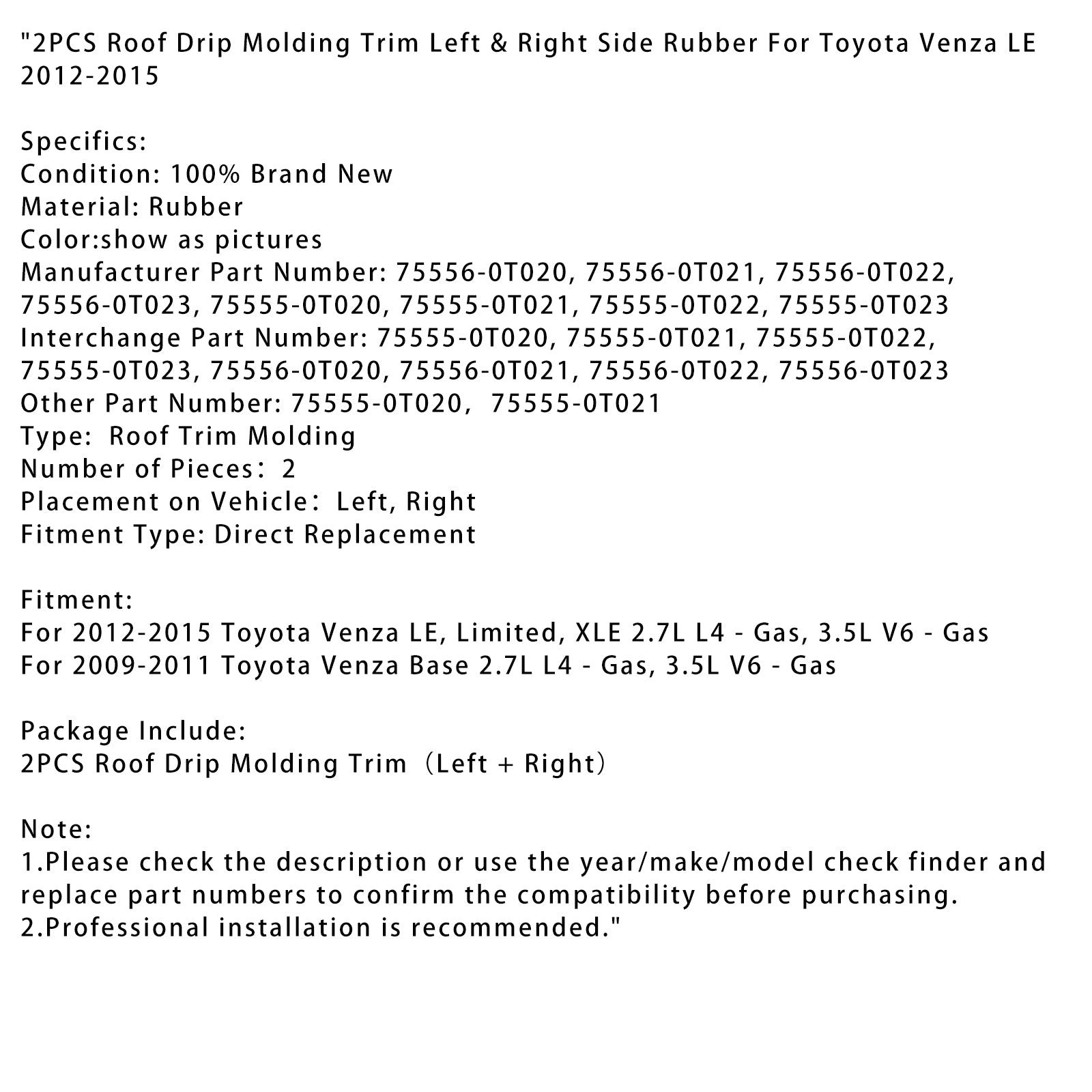 2009-2011 Toyota Venza Base 2.7L L4 - Gas, 3.5L V6 - Gas 2PCS Roof Drip Molding Trim Left & Right Side Rubber 75556-0T020
