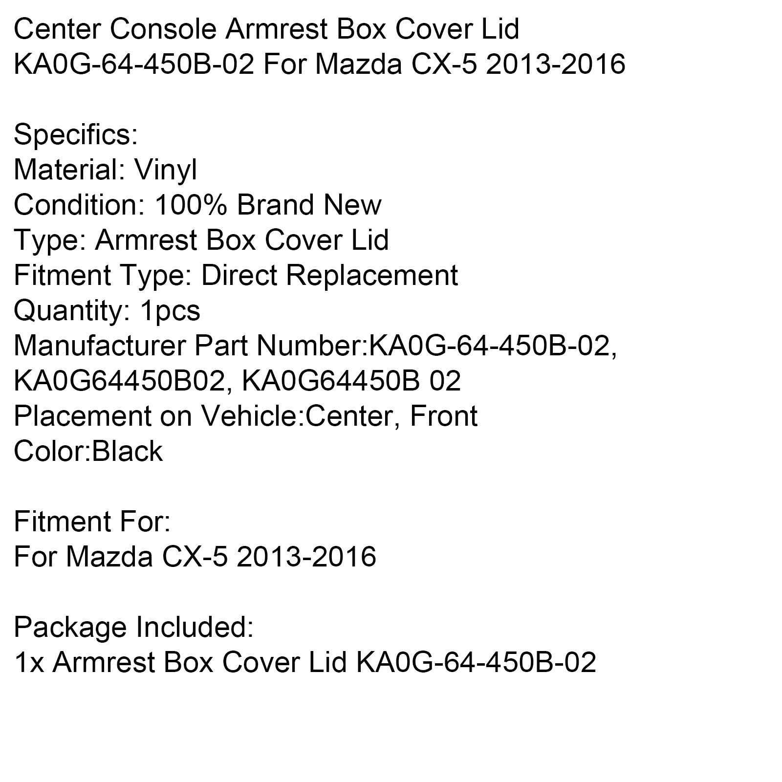 2013-2016 Mazda CX-5 Center Console Armrest Box Cover Lid KA0G-64-450B-02