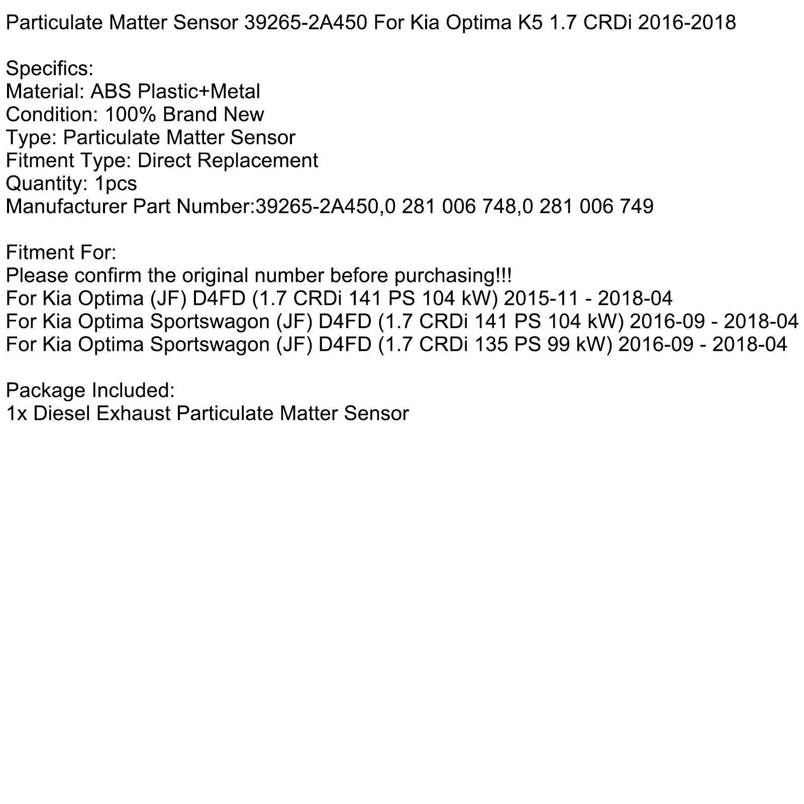 2016-09-2018-04 Kia Optima Sportswagon (JF) D4FD (1.7 CRDi 135 PS 99 kW) Particulate Matter Sensor 39265-2A450