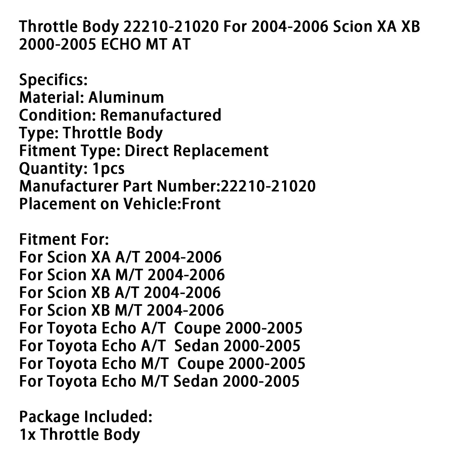 2004-2006 Scion XA A/T Throttle Body 22210-21020 F