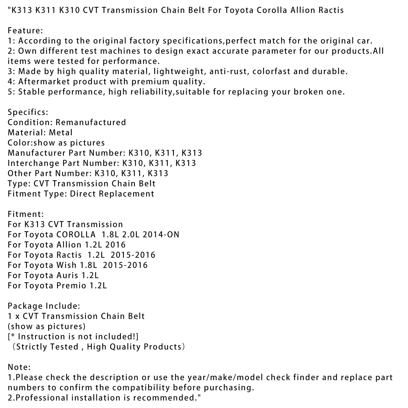 2014-ON Toyota COROLLA 1.8L 2.0L K313 K311 K310 CVT Transmission Chain Belt
