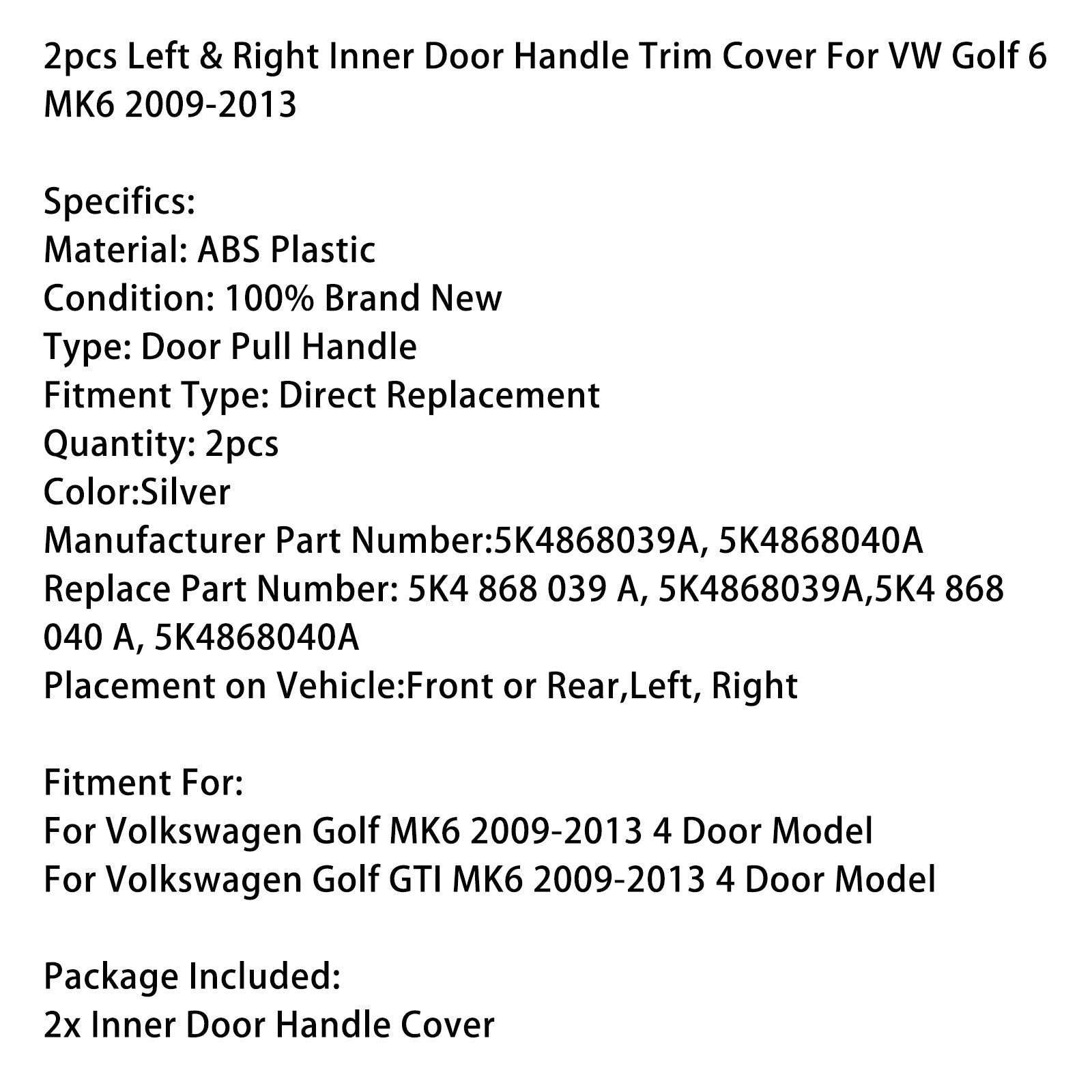 2009-2013 VW Golf 6 MK6 2pcs Left & Right Inner Door Handle Trim Cover