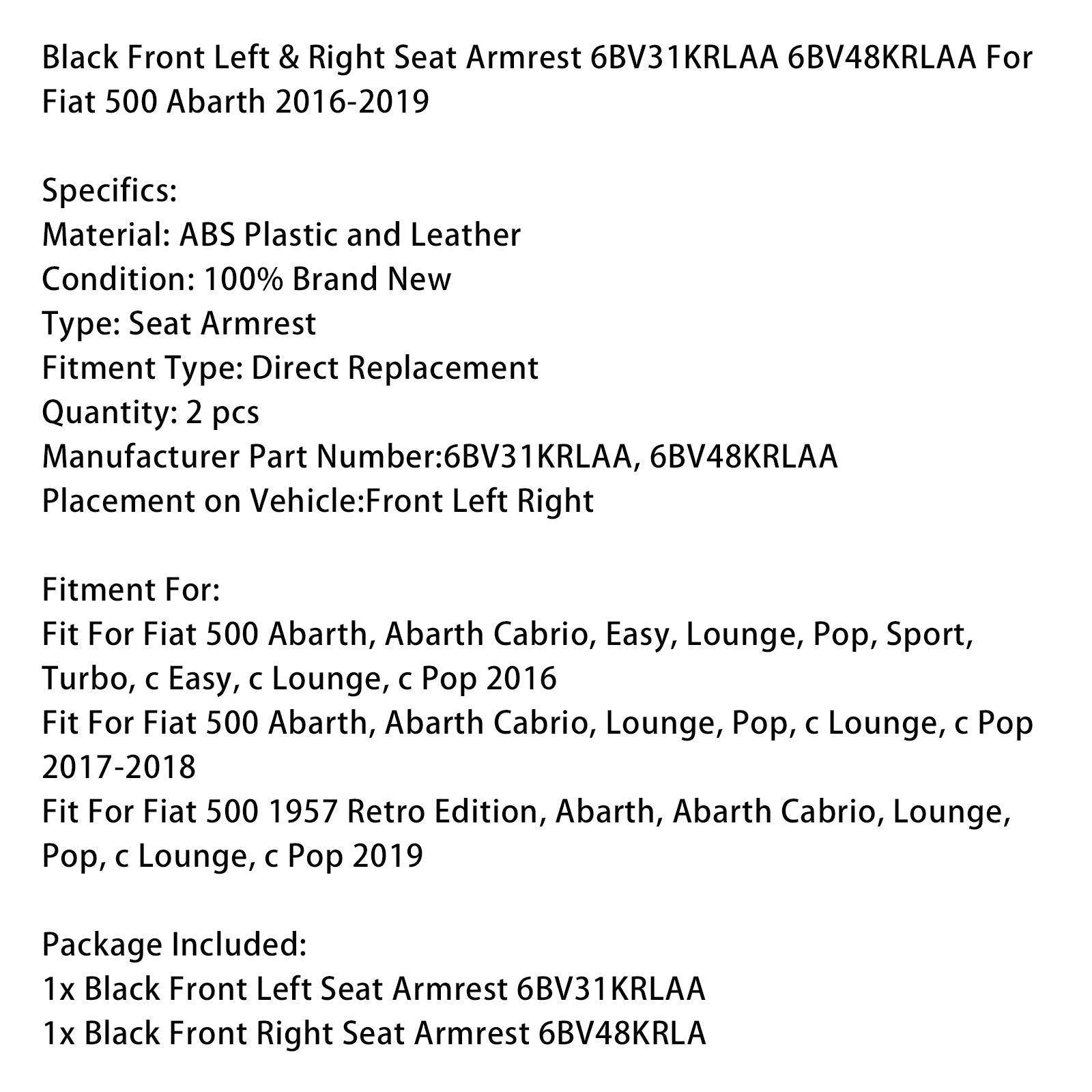 2016-2019 Fiat 500 Abarth Black Front Left & Right Seat Armrest 6BV31KRLAA