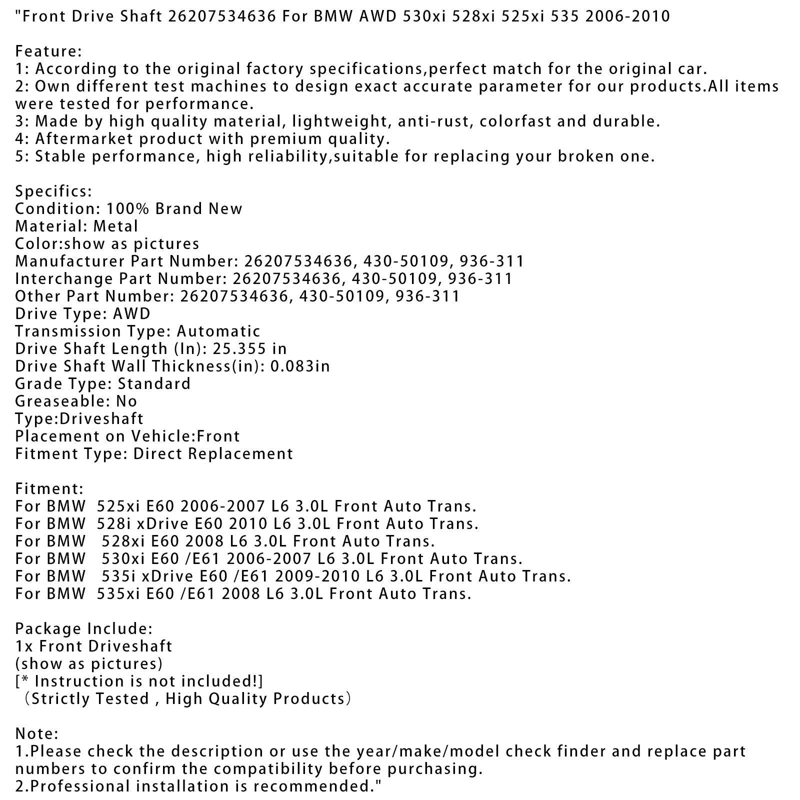 2006-2007 BMW 530xi E60 /E61 L6 3.0L Front Auto Trans Front Drive Shaft 26207534636 430-50109