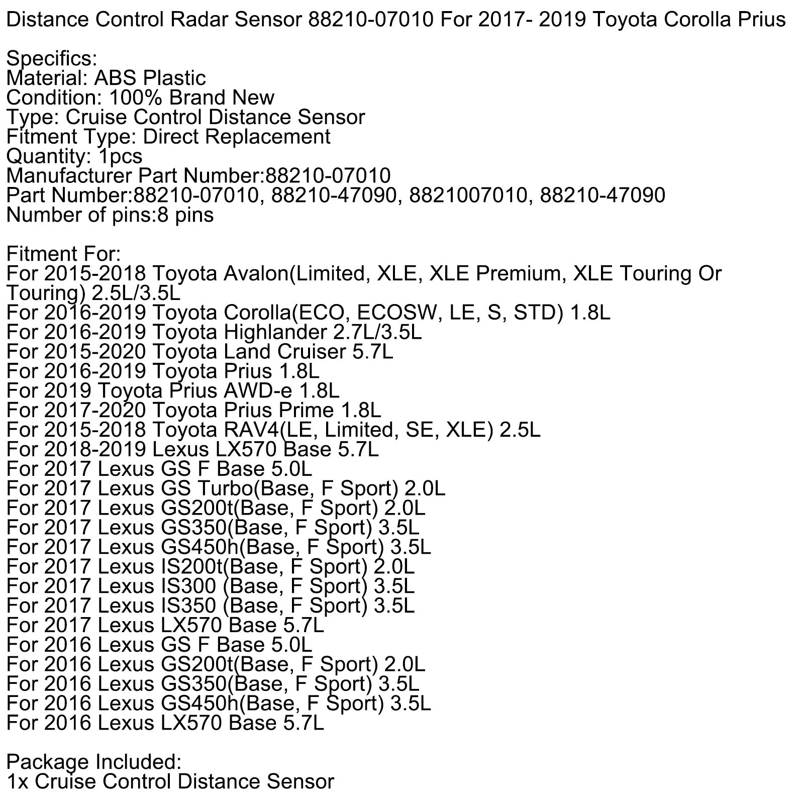 2016-2019 Toyota Corolla(ECO, ECOSW, LE, S, STD) 1.8L Distance Control Radar Sensor 88210-07010