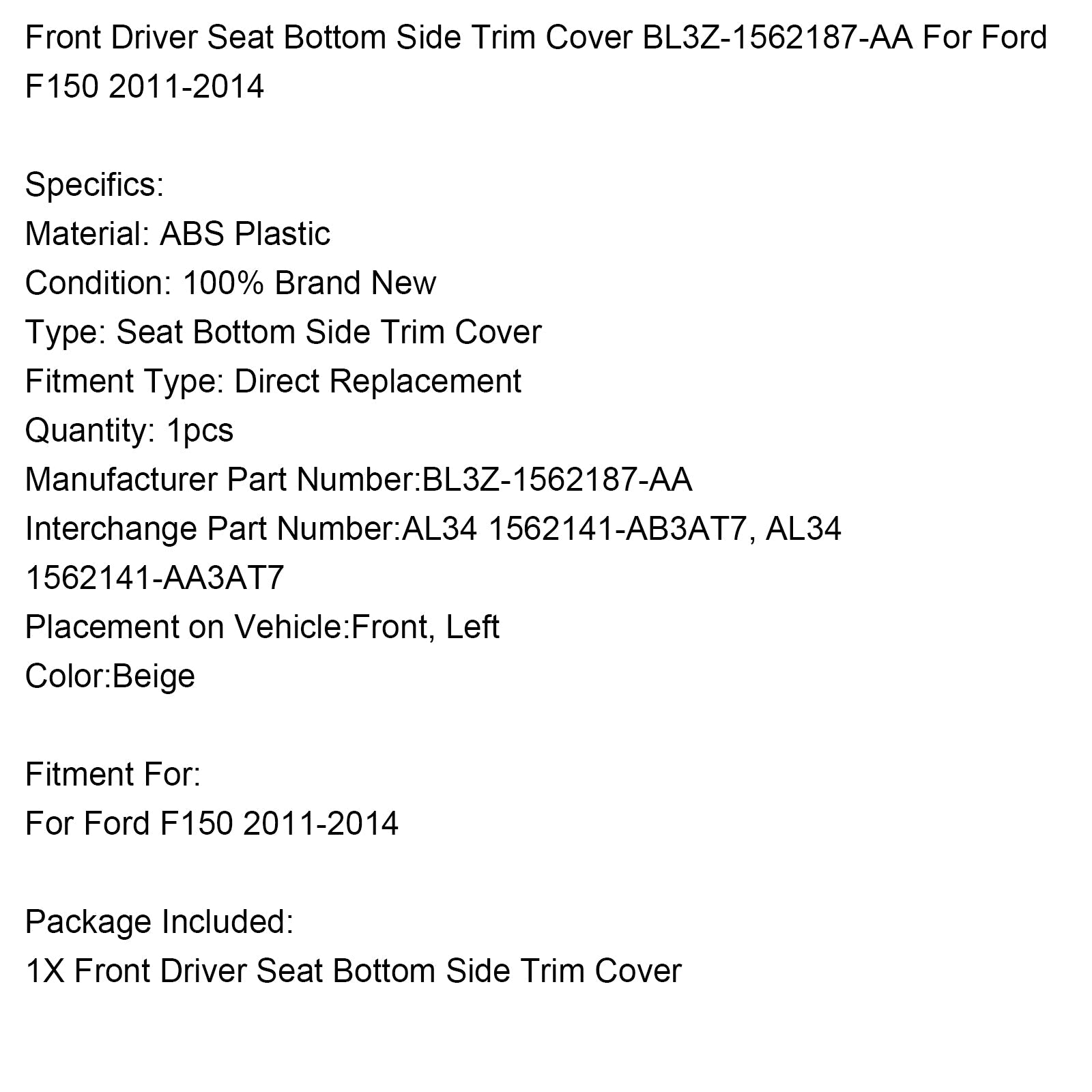 2011-2014 Ford F150 Front Driver Seat Bottom Side Trim Cover BL3Z-1562187-AA