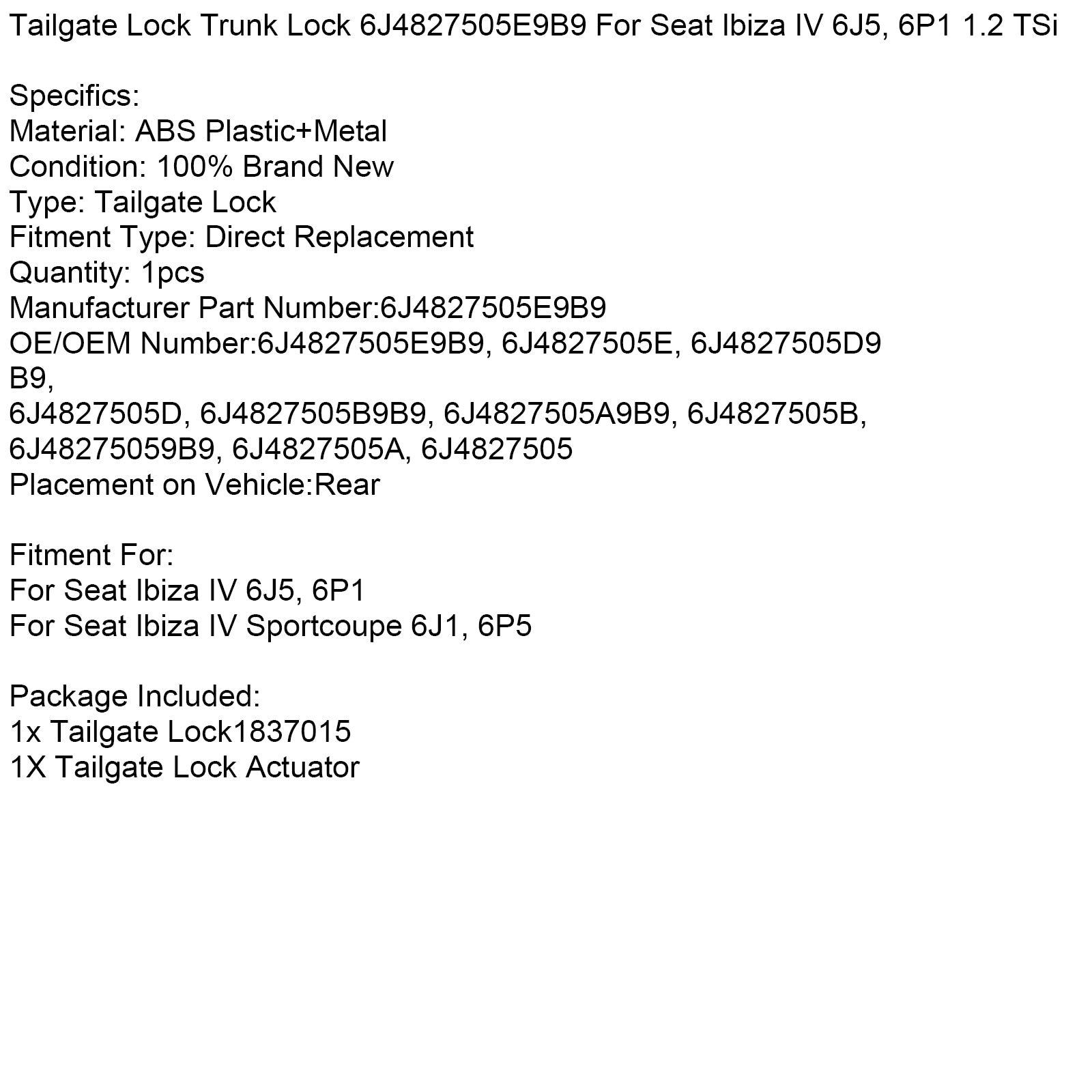 Seat Ibiza IV 6J5 6P1 1.2 TSi Tailgate Lock Trunk Lock 6J4827505E9B9 6J4827505A
