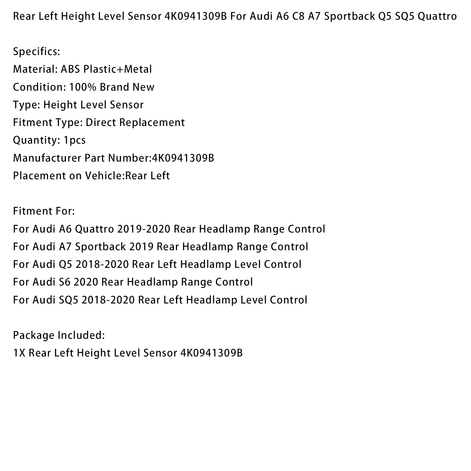 Rear Left Height Level Sensor 4K0941309B For Audi A6 C8 A7 Sportback Q5 SQ5 Quattro