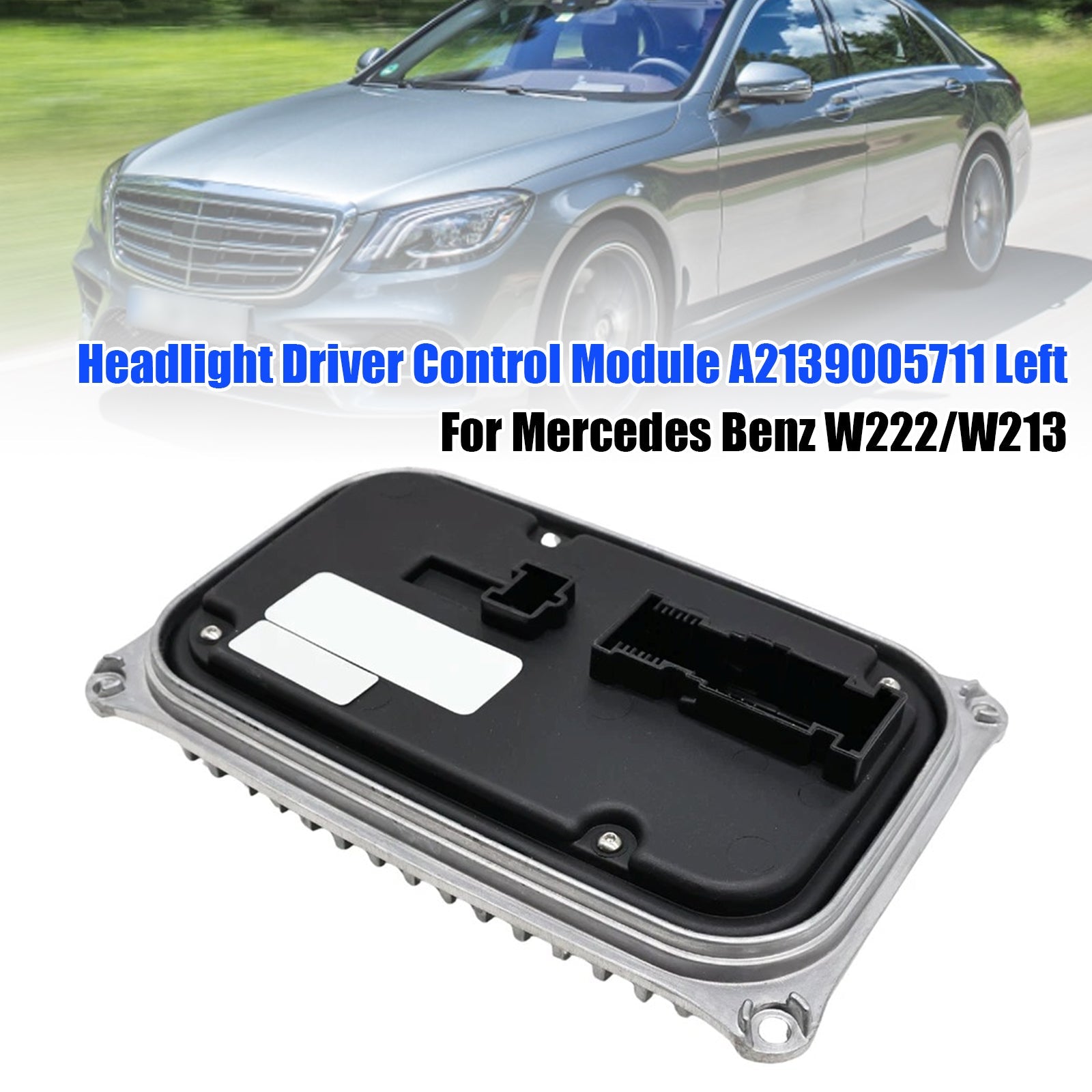 2017+ MERCEDES BENZ E/S Class W222/W213/W238/W205 Headlight Driver Control Module A2139005711 Left
