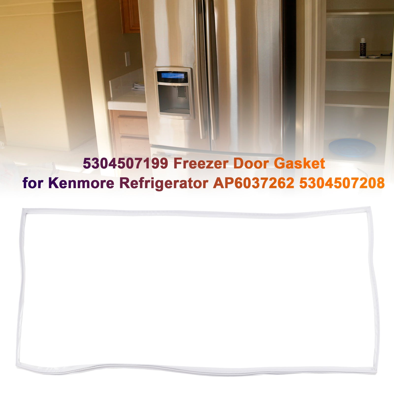 5304507199 Freezer Door Gasket for Kenmore Refrigerator AP6037262 5304507208