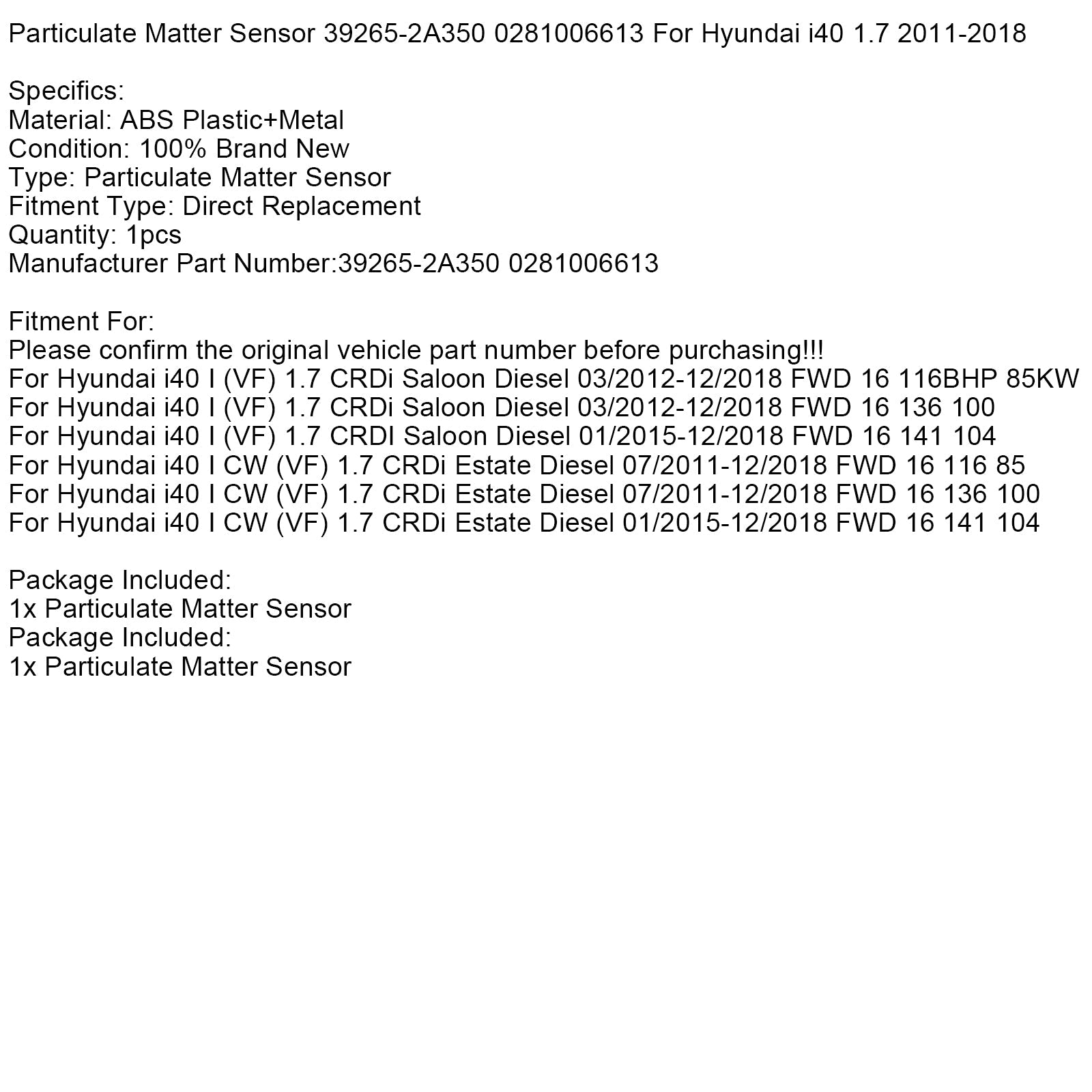 2011-2018 Hyundai i40 1.7 Particulate Matter Sensor 39265-2A350 0281006613