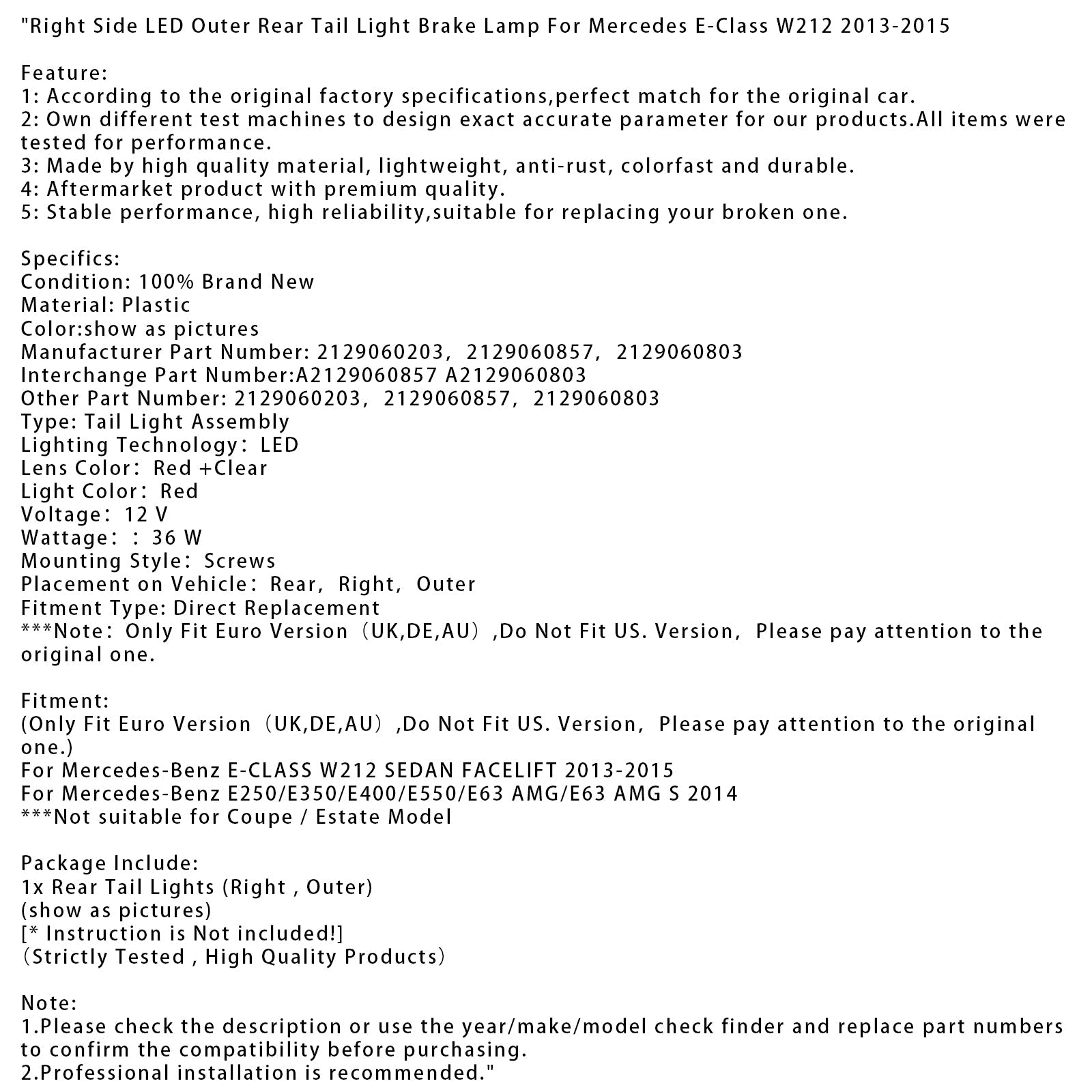 2014 Mercedes-Benz E250/E350/E400/E550/E63 AMG/E63 AMG S Right LED Outer Rear Tail Light Brake Lamp 2129060203 2129060857 2129060803