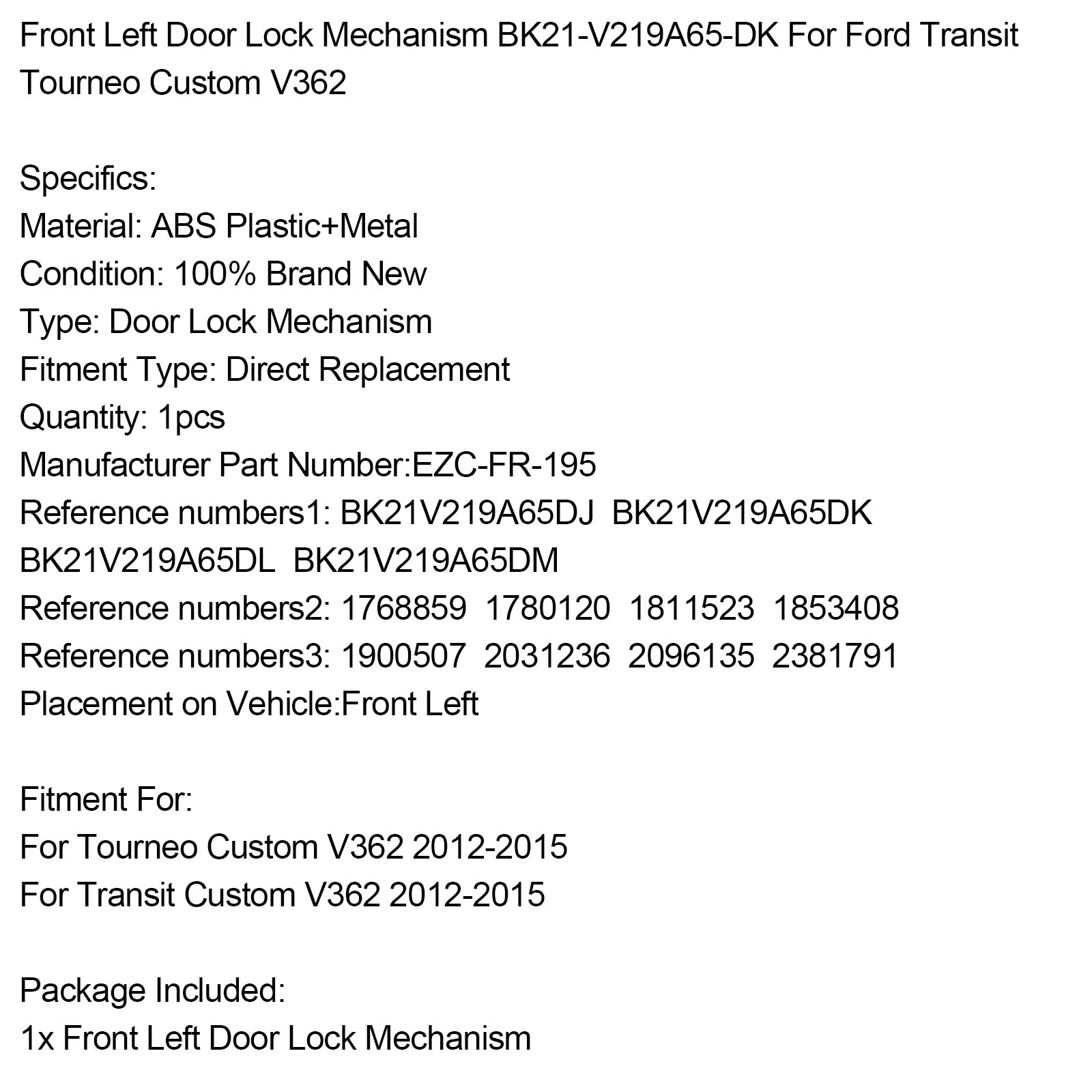 2012-2015 Ford Transit Tourneo Custom V362 Front Left Door Lock BK21-V219A65-DK