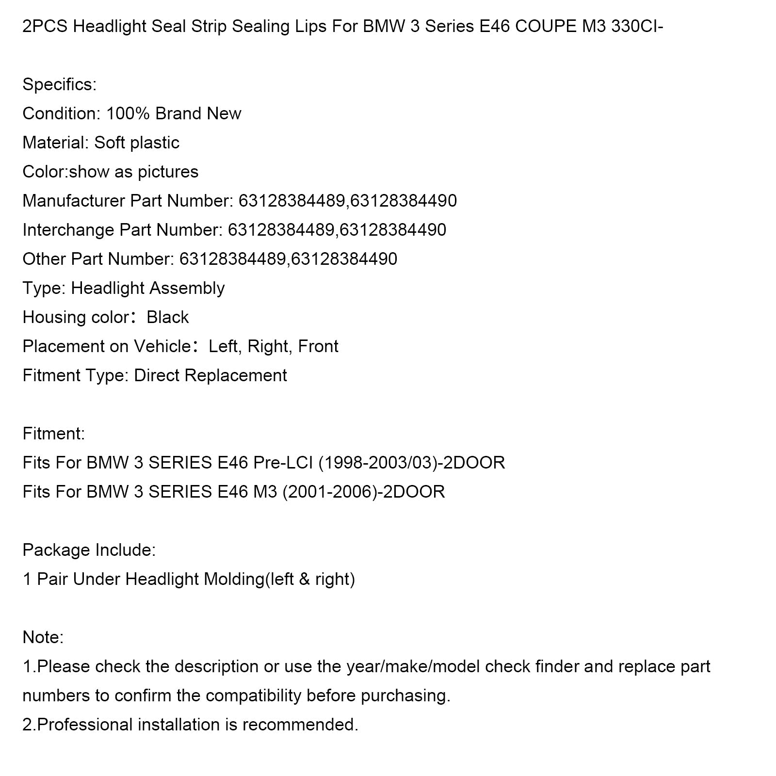 1998-2003/03 BMW 3 SERIES E46 Pre-LCI -2DOOR 2PCS Headlight Seal Strip Sealing Lips 63128384489