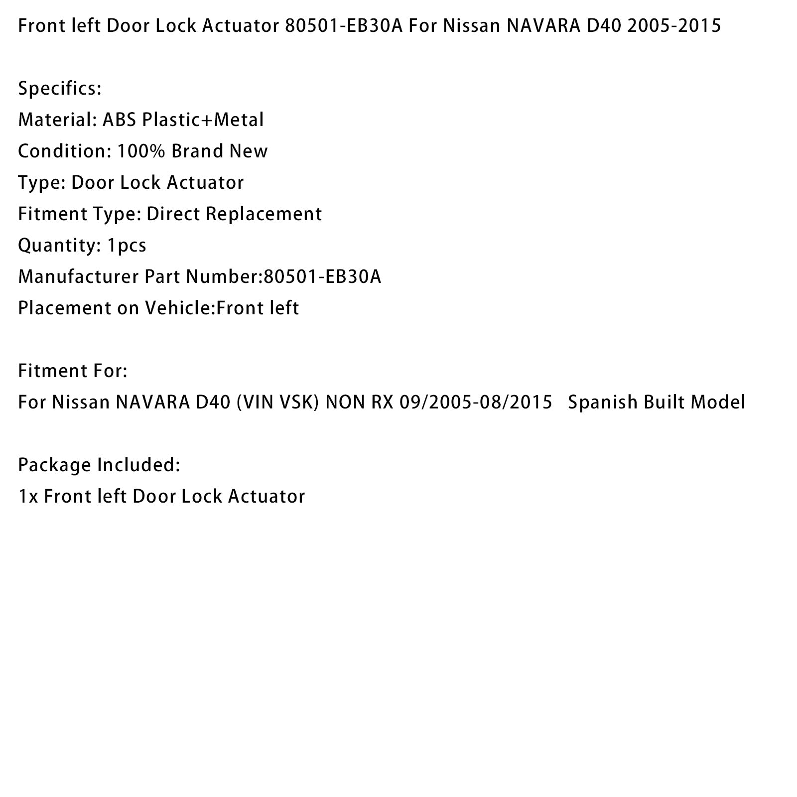 2005-2015 Nissan NAVARA D40 Front left Door Lock Actuator 80501-EB30A