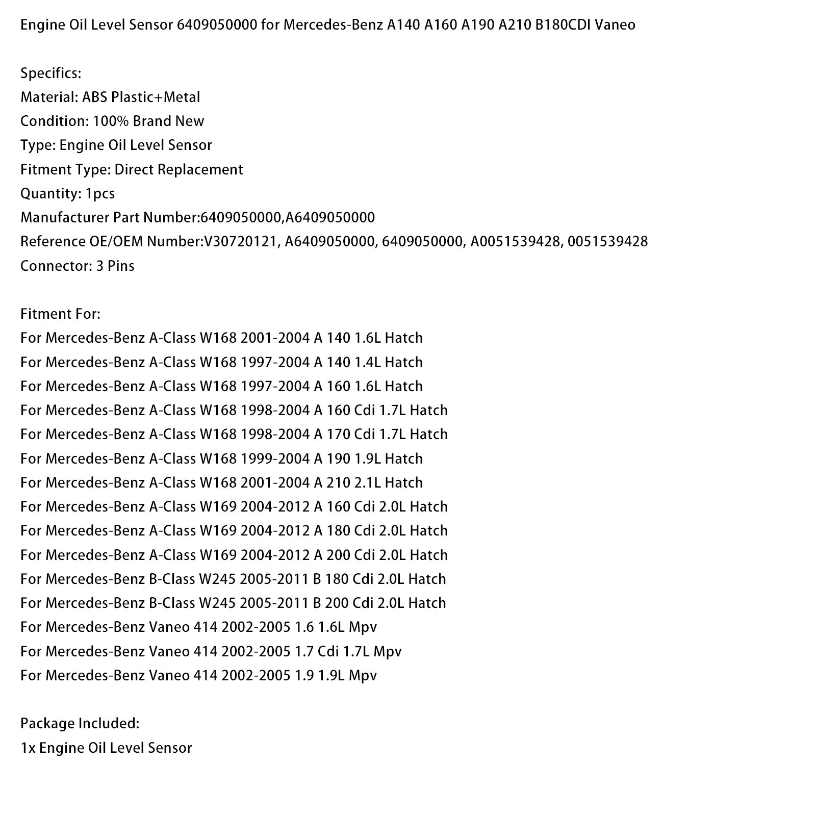 2002-2005 Mercedes-Benz Vaneo 414 1.6 1.6L Mpv Engine Oil Level Sensor 6409050000 V30720121