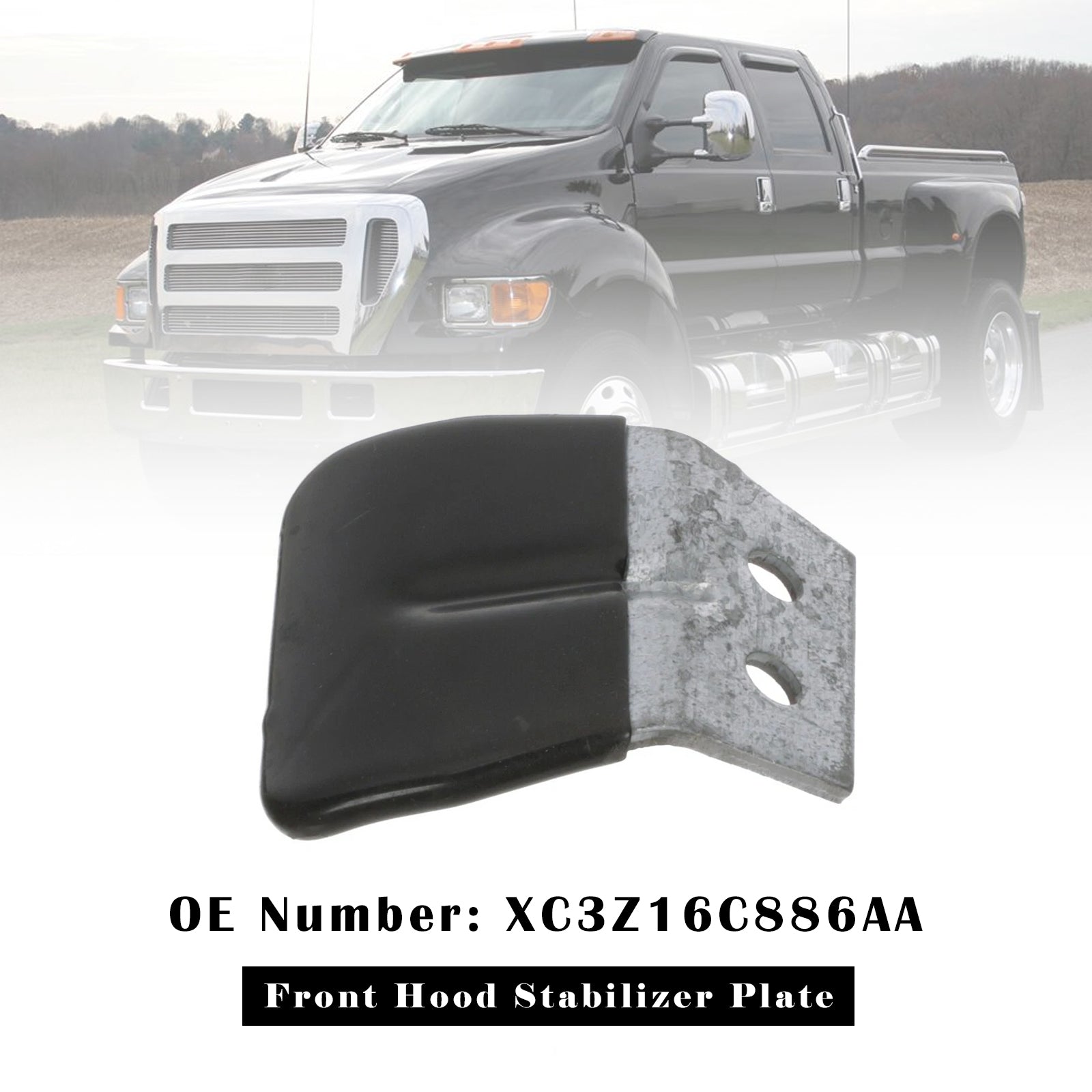 2000-2015 Ford F650 F750 Front Hood Stabilizer Plate XC3Z16C886AA