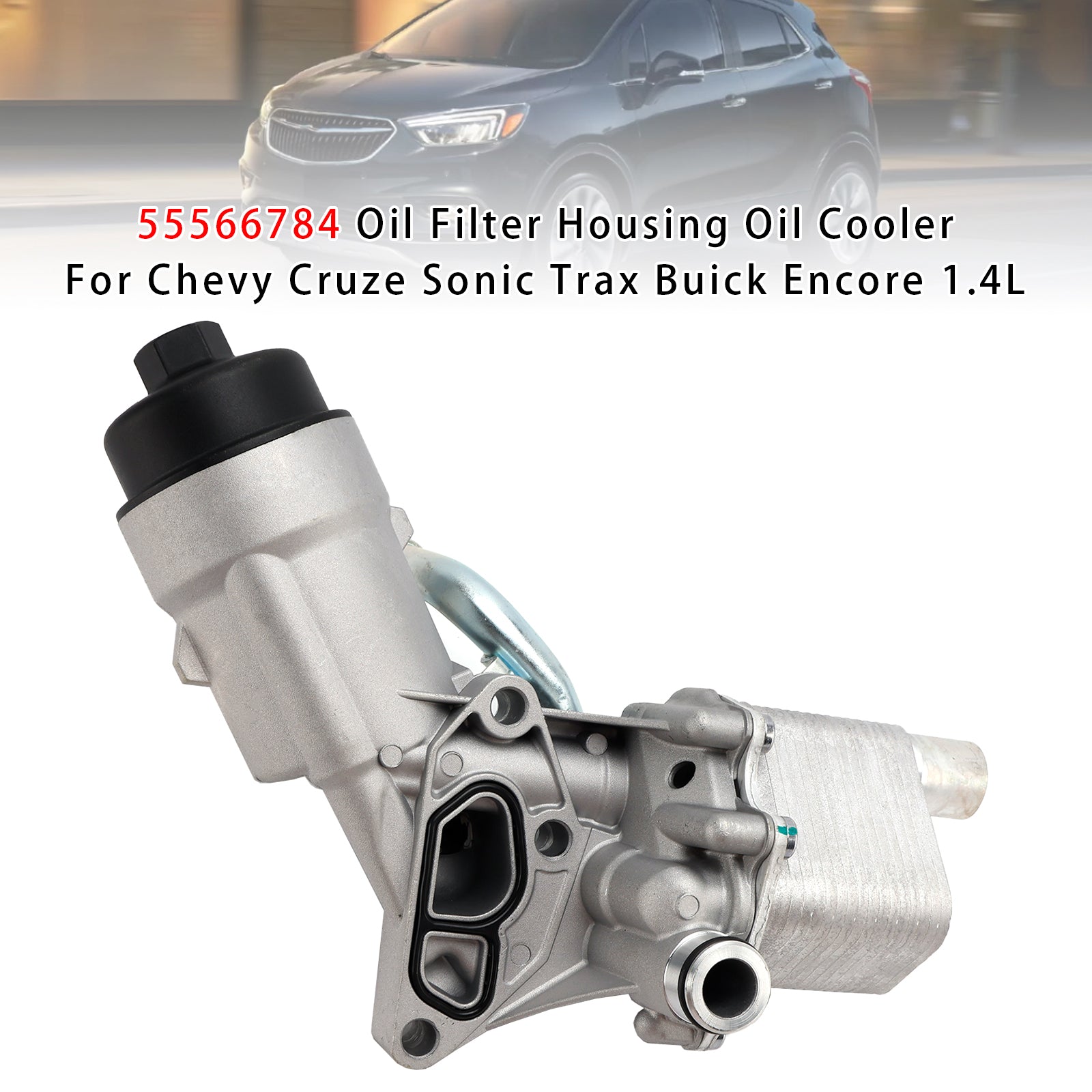 2015-2019 Chevrolet Trax 1.4L L4 - Gas Oil Filter Housing Oil Cooler 55566784 55593189 55594651