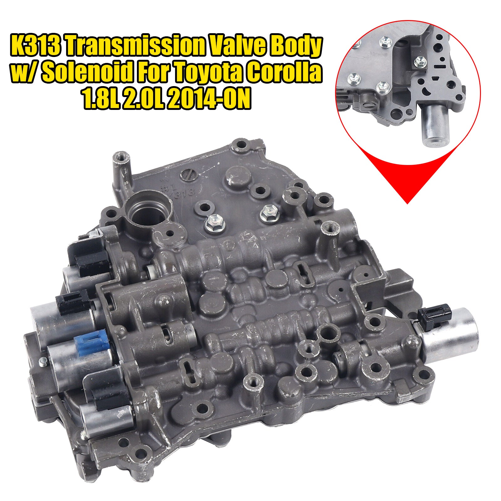 Toyota Corolla 1.8L 2.0L 2014-ON K313 Transmission Valve Body w/ Solenoid