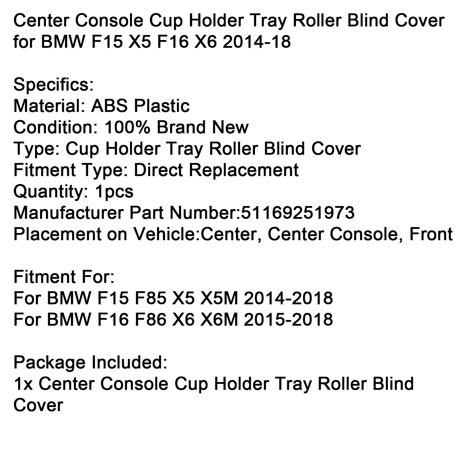 2014-2018 BMW F15 X5 F16 X6 Center Console Cup Holder Tray Roller Blind Cover