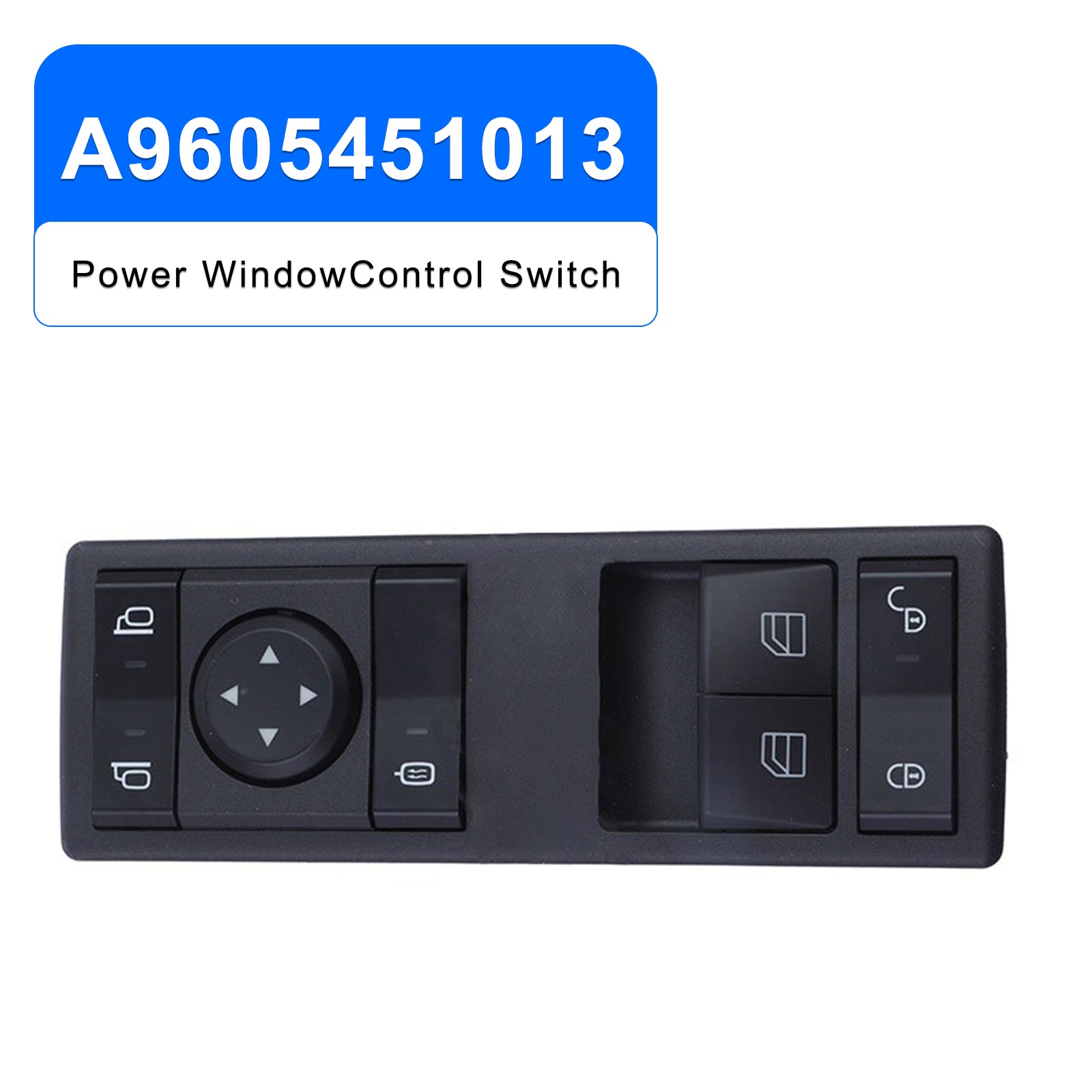 Power Window Control Switch A9605451013 for Mercedes Actros Antos Arocs