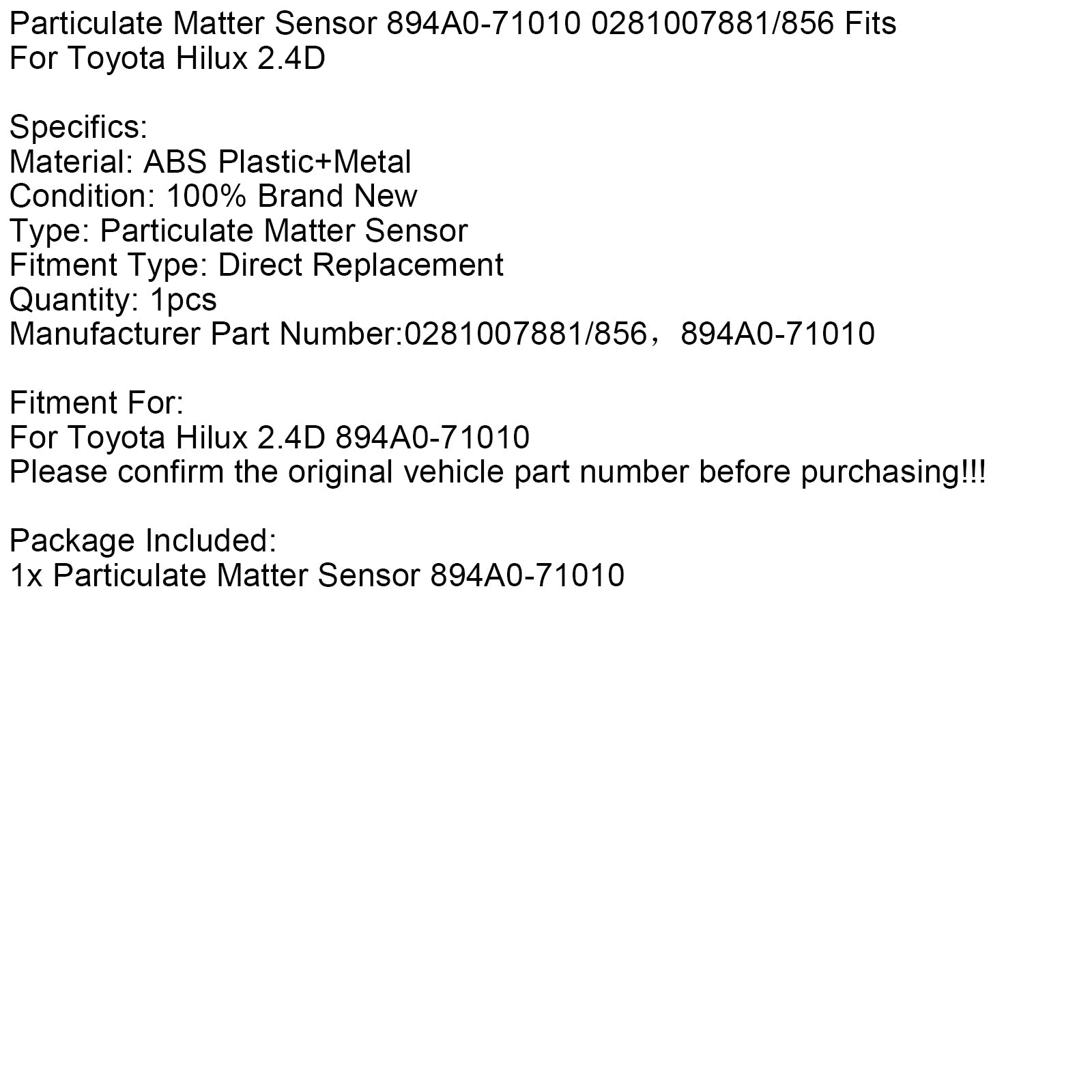 Toyota Hilux 2.4D Particulate Matter Sensor 894A0-71010 0281007881/856