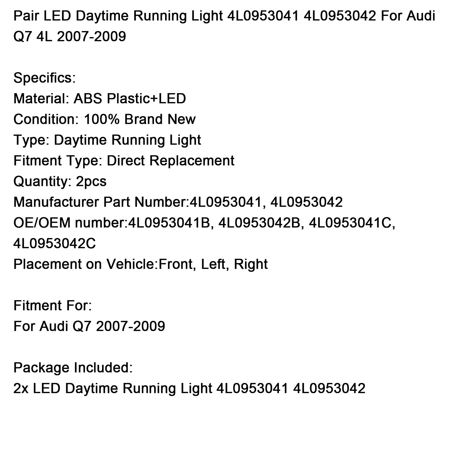 2007-2009 Audi Q7 4L Pair LED Daytime Running Light 4L0953041 4L0953042