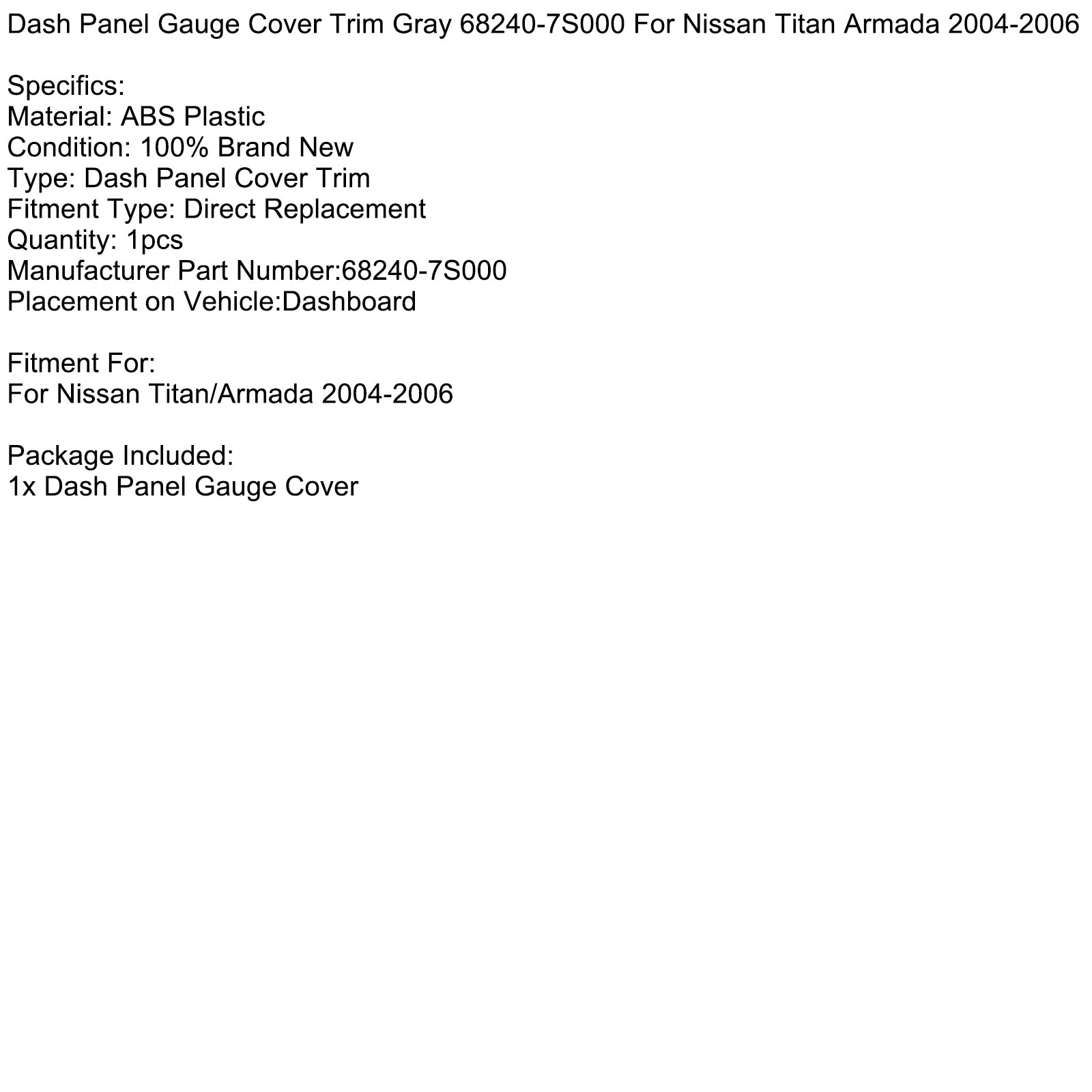 2004-2006 Nissan Titan Armada Dash Panel Gauge Cover Trim Gray 68240-7S000