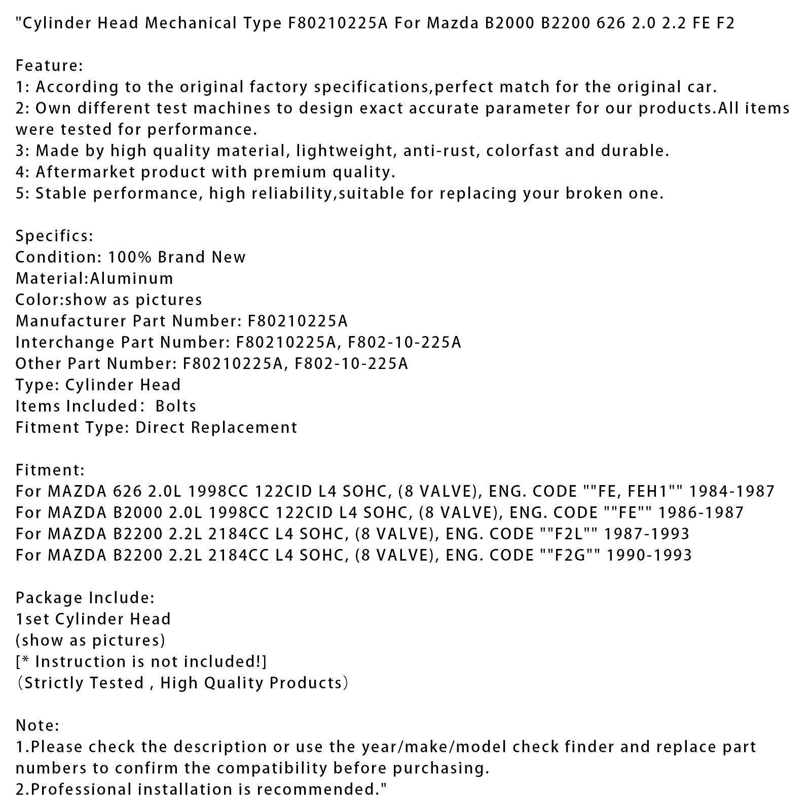 1987-1993 MAZDA B2200 2.2L 2184CC L4 SOHC, (8 VALVE), ENG. CODE "F2L" Cylinder Head Mechanical Type F80210225A