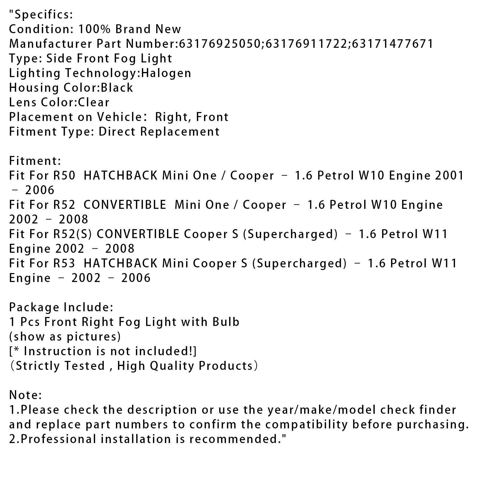 1 Pcs Front Bumper Right Fog Light For Mini Cooper One R50 R52 R53 63176925050