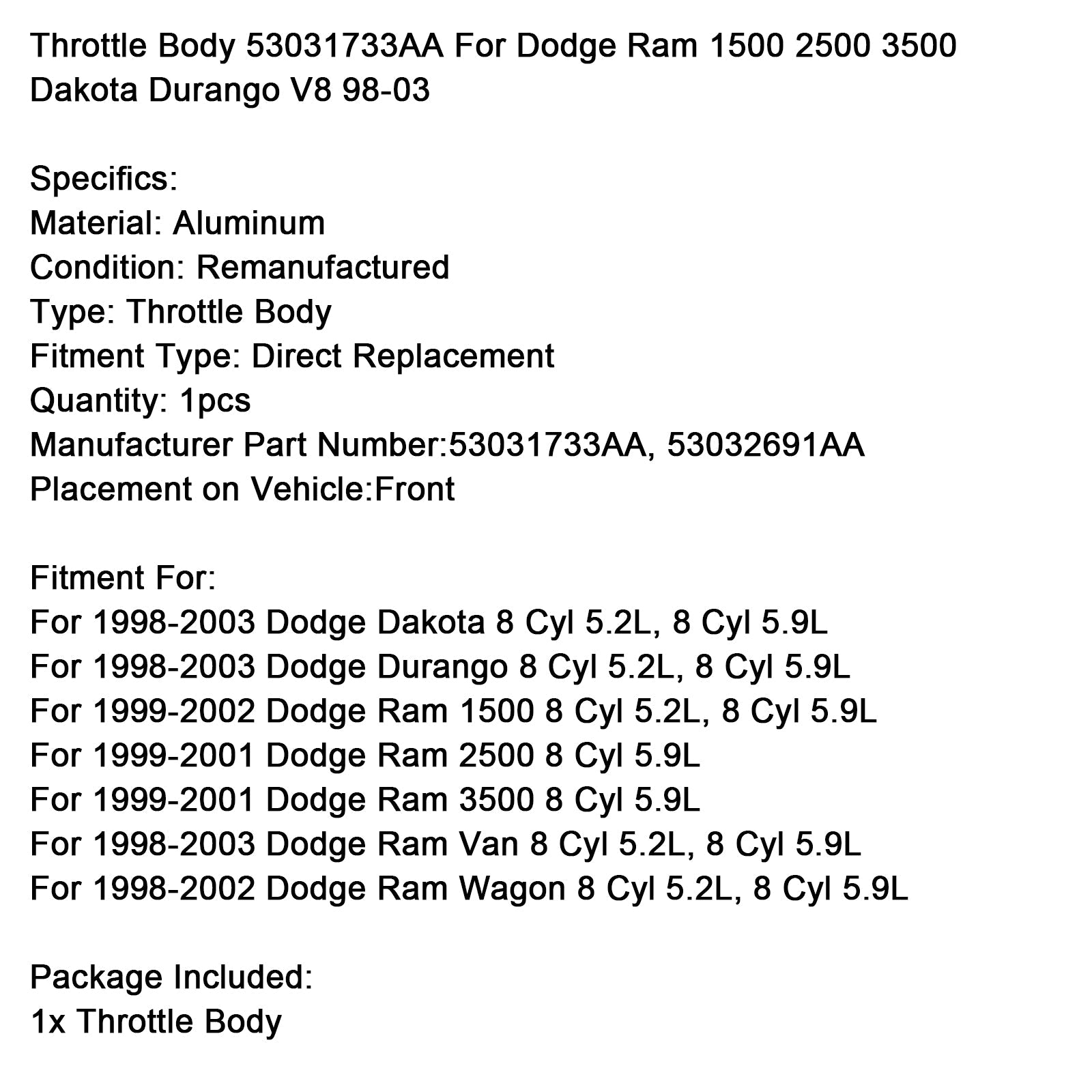 1998-2003 Dodge Ram Van 8 Cyl 5.2L, 8 Cyl 5.9L Throttle Body 53031733AA 53032691AA