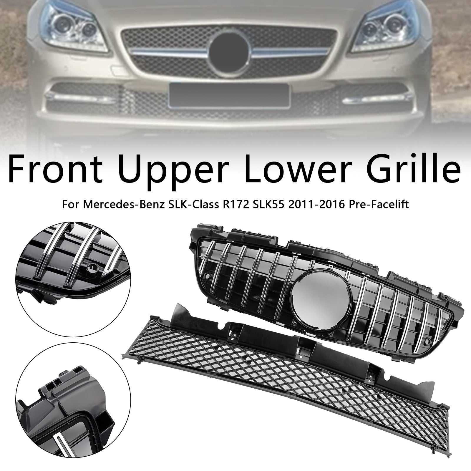 2011-2016 Mercedes-Benz SLK-Class R172 SLK55 Pre-Facelift Chrome Front Upper Lower Grille Fit Mercedes SLK-Class R172 SLK55