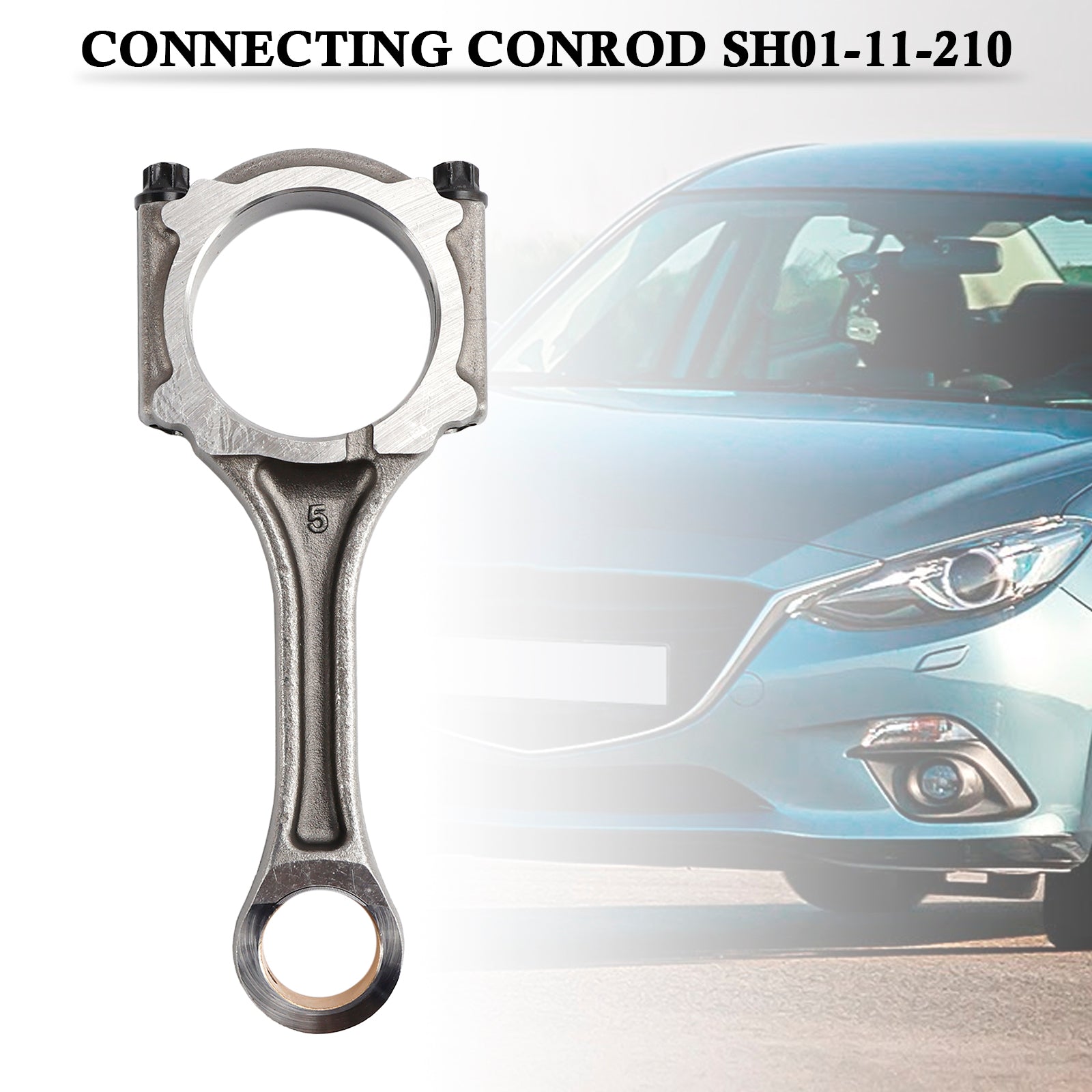 Connecting Rod SH01-11-210 For Mazda SHY1 2.2 Diesel 6 CX-5 Saloon Estate