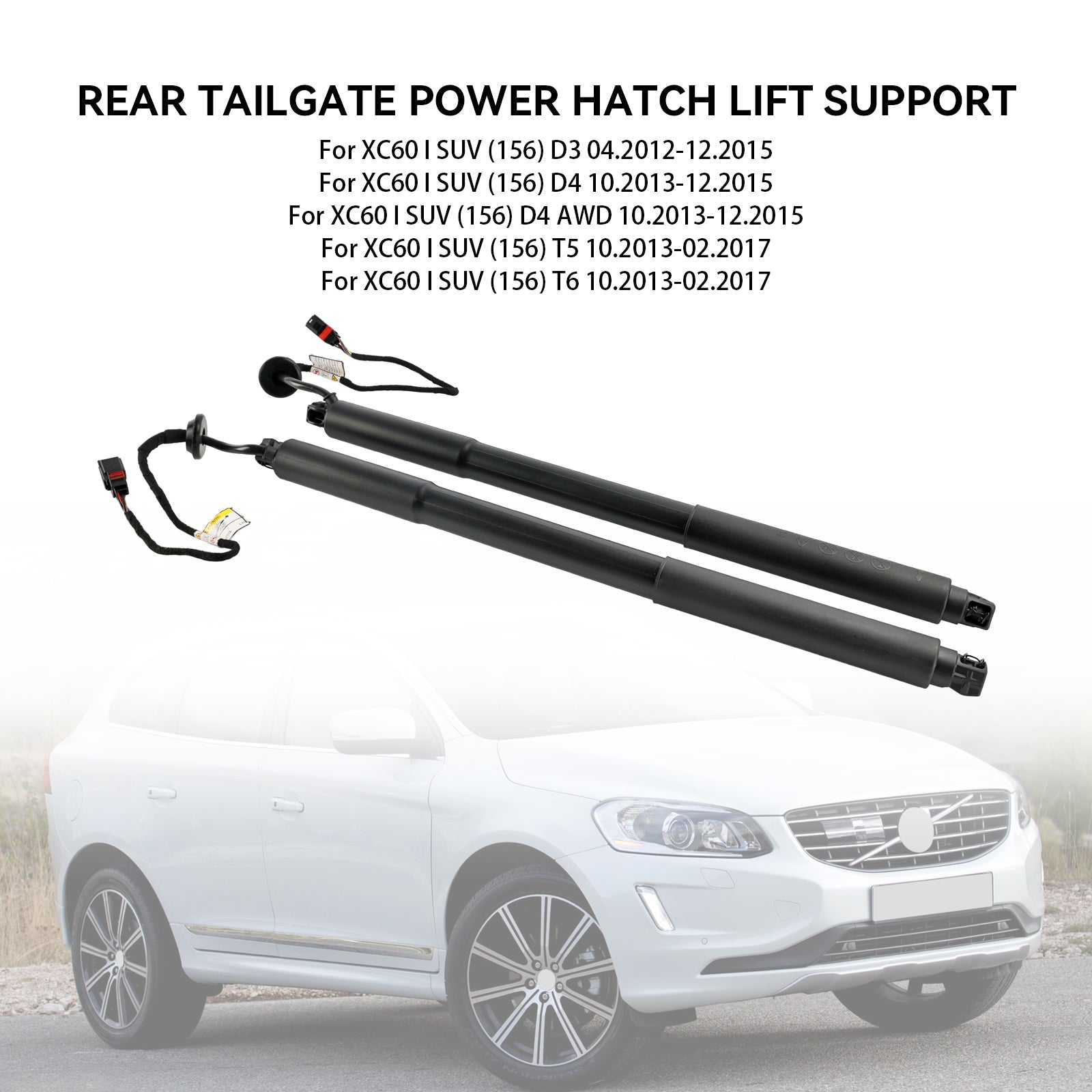 10.2013-12.2015 Volvo XC60 I SUV (156) D4 AWD 2PCS Power Liftgates Lift Support 31386705 31386706