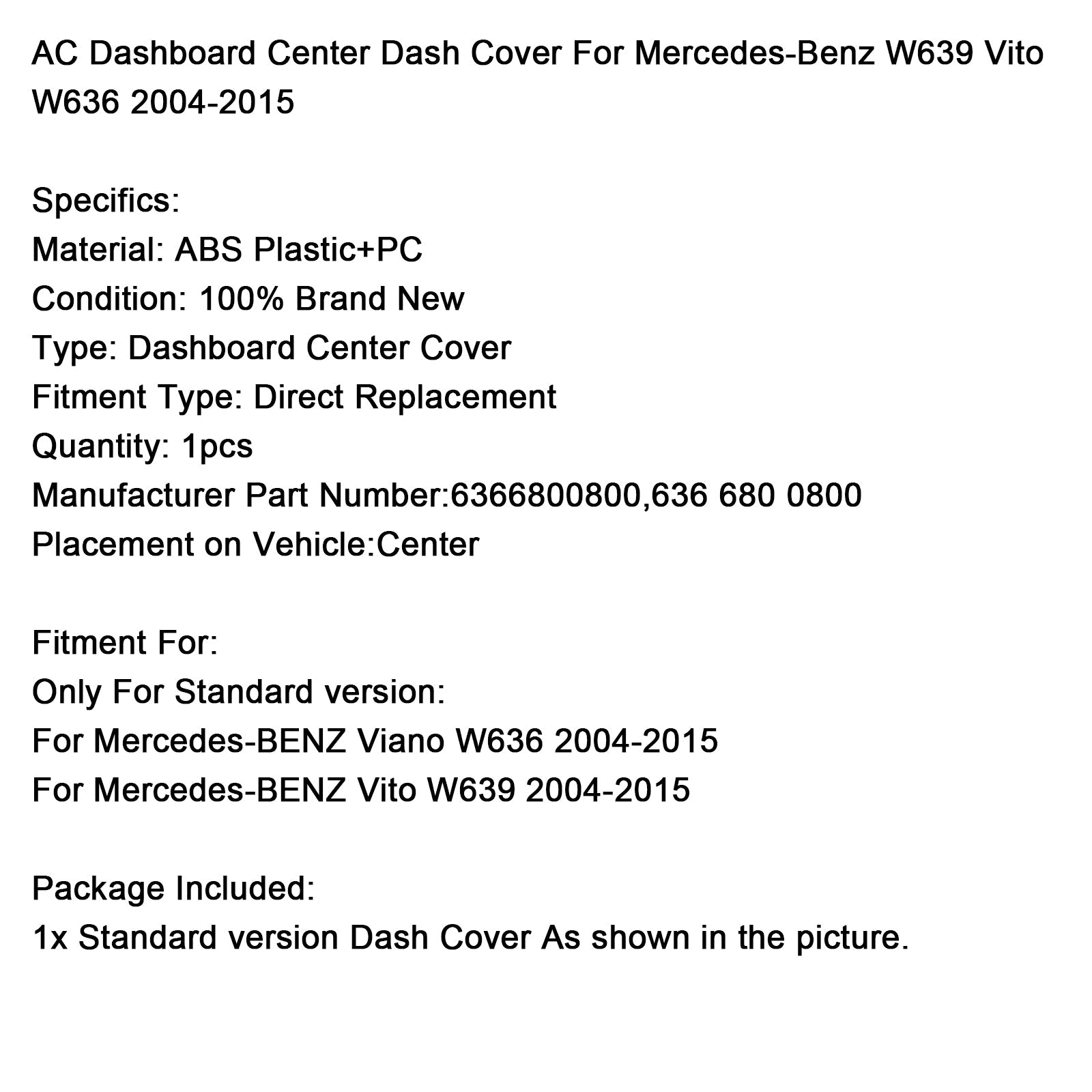 AC Dashboard Center Dash Cover For Mercedes-Benz W639 Vito W636 2004-2015