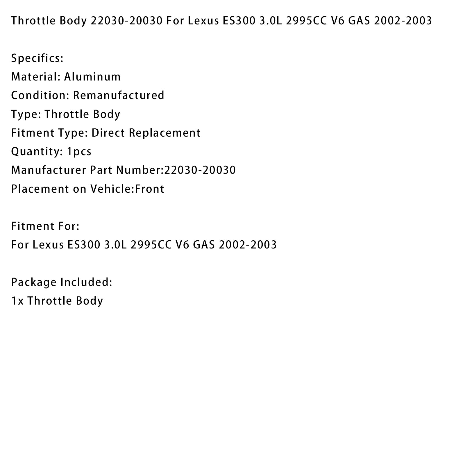 2002-2003 Lexus ES300 3.0L 2995CC V6 GAS Throttle Body 22030-20030