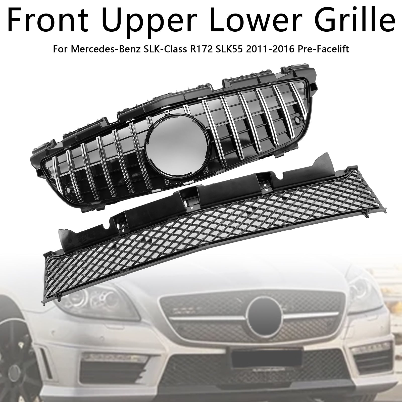2011-2016 Mercedes-Benz SLK-Class R172 SLK55 Pre-Facelift Chrome Front Upper Lower Grille Fit Mercedes SLK-Class R172 SLK55