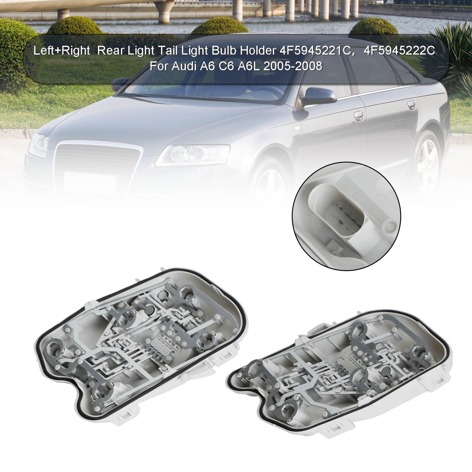 L+R Rear Light Tail Light Bulb Holder 4F5945222C/21C For Audi A6 C6 A6L 2005-2008